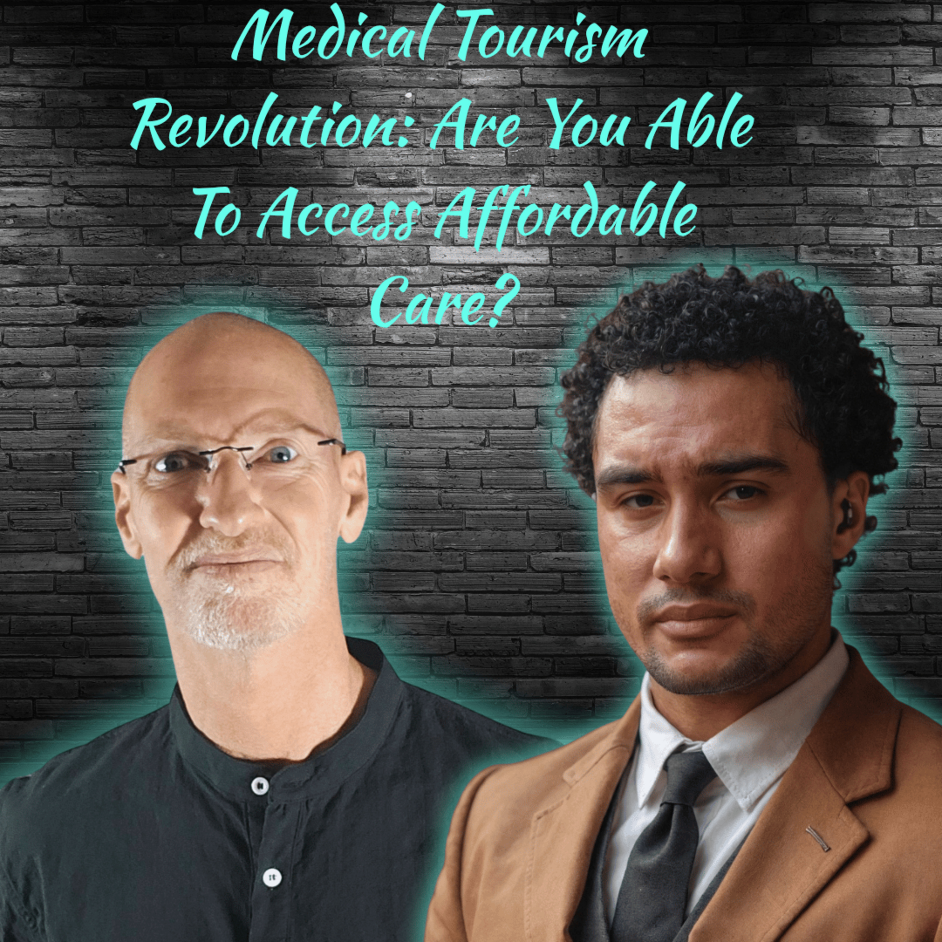 Medical Tourism Revolution: Are You Able To Access Affordable Care? episode artwork