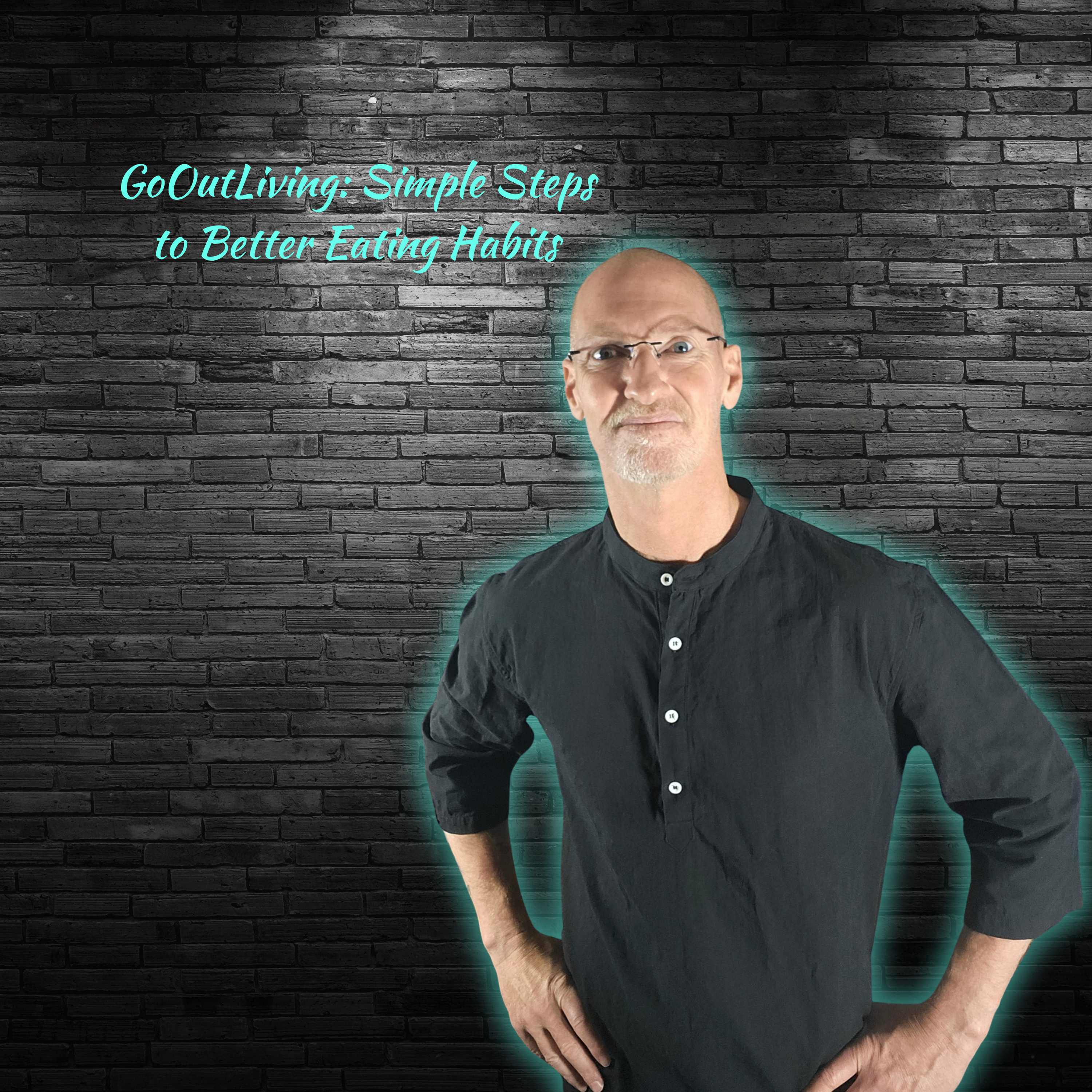 GoOutLiving: Simple Steps to Better Eating Habits episode artwork