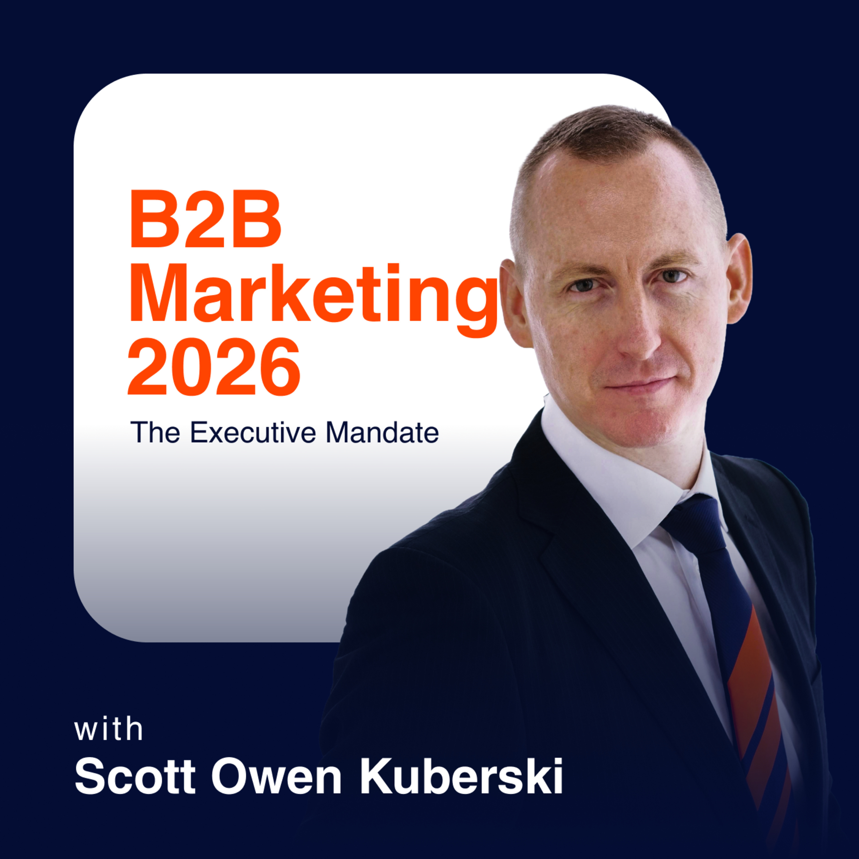Global B2B Marketing Podcast with Scott Owen Kuberski