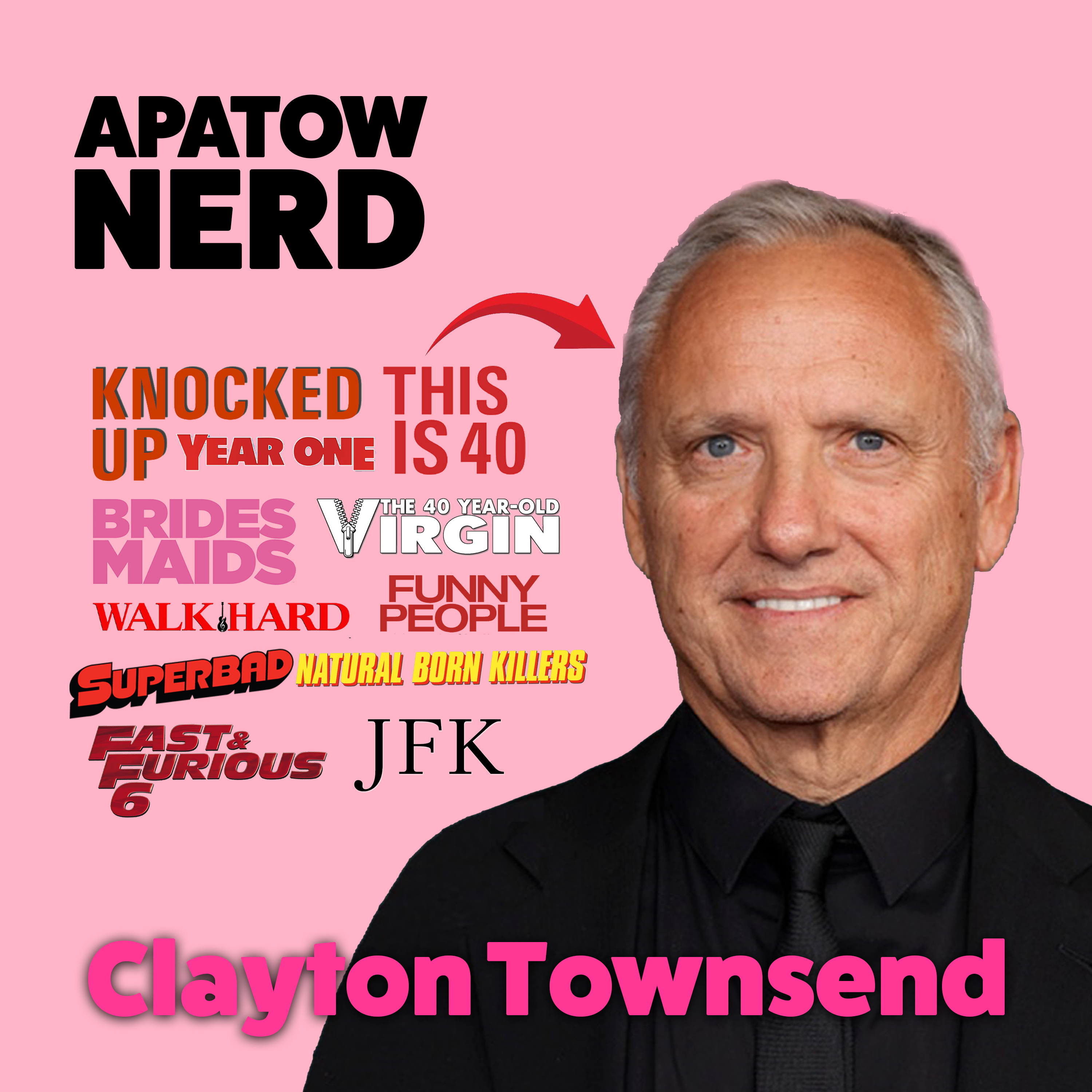Clayton Townsend (Producer of Bridesmaids, The 40 Year Old Virgin, Knocked Up, Funny People) episode artwork