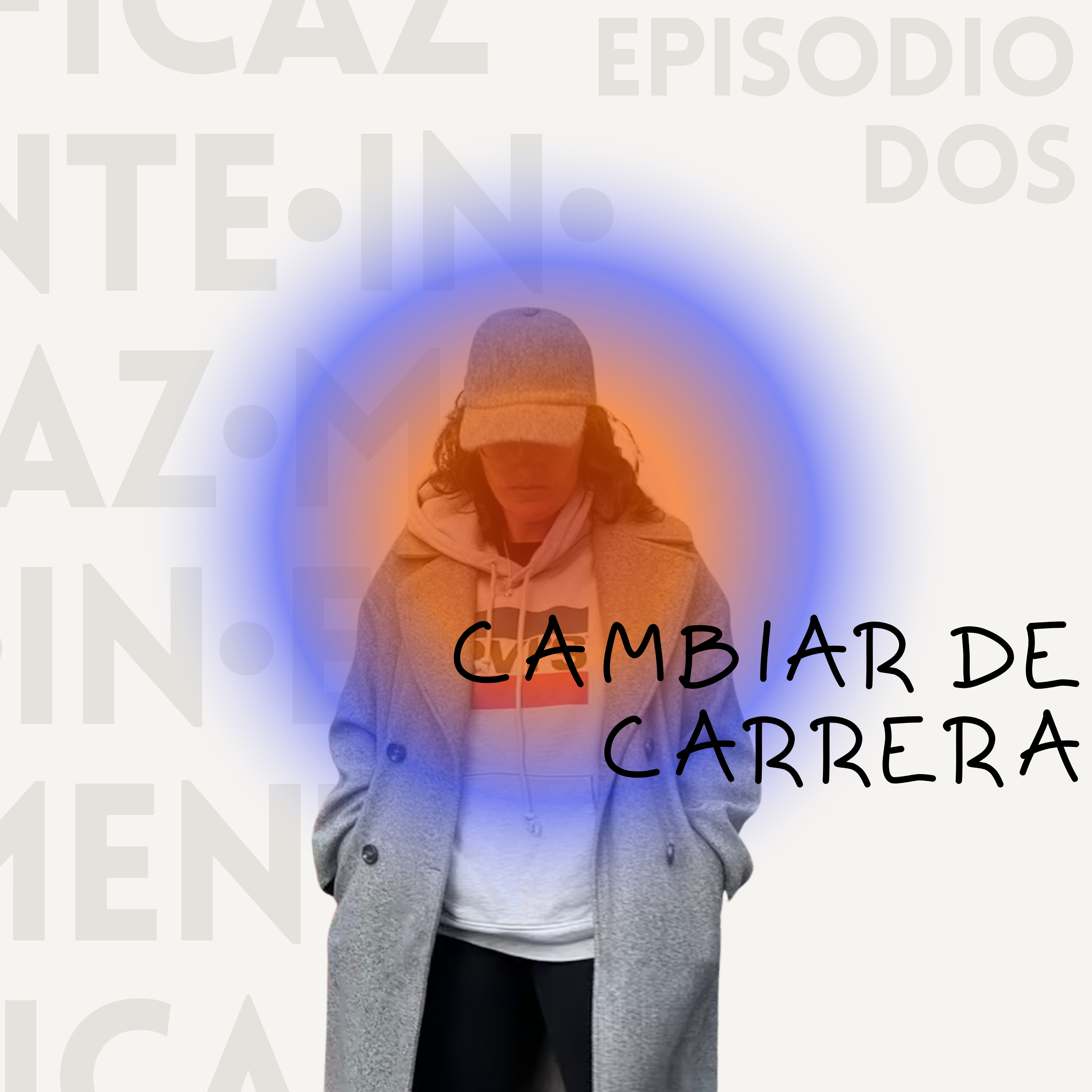 #02 - Perderle el miedo a cambiar de carrera - de ingeniera a marketer episode artwork