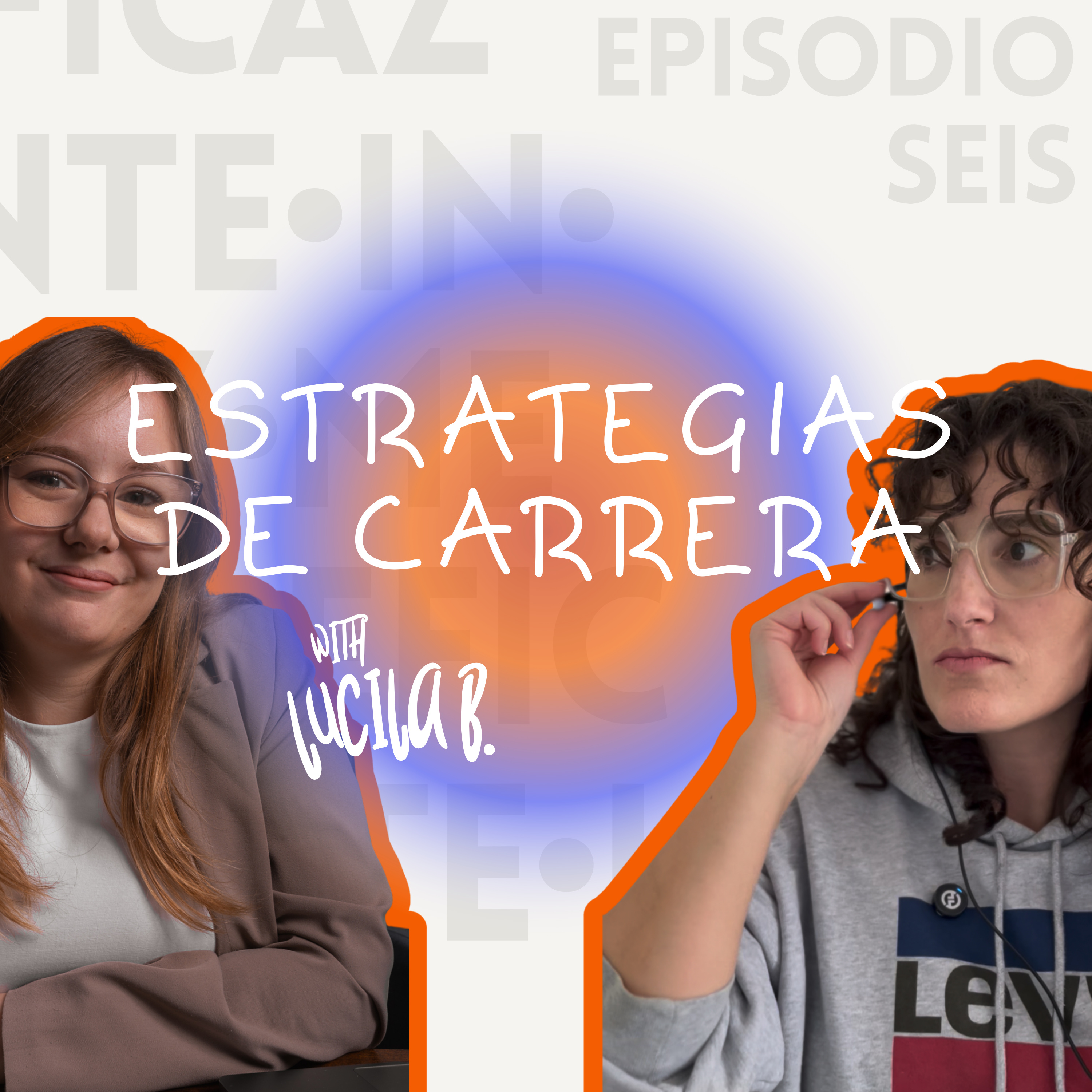 #06 - Diseñando el Futuro: Estrategias de Carrera con Lucila Baus episode artwork