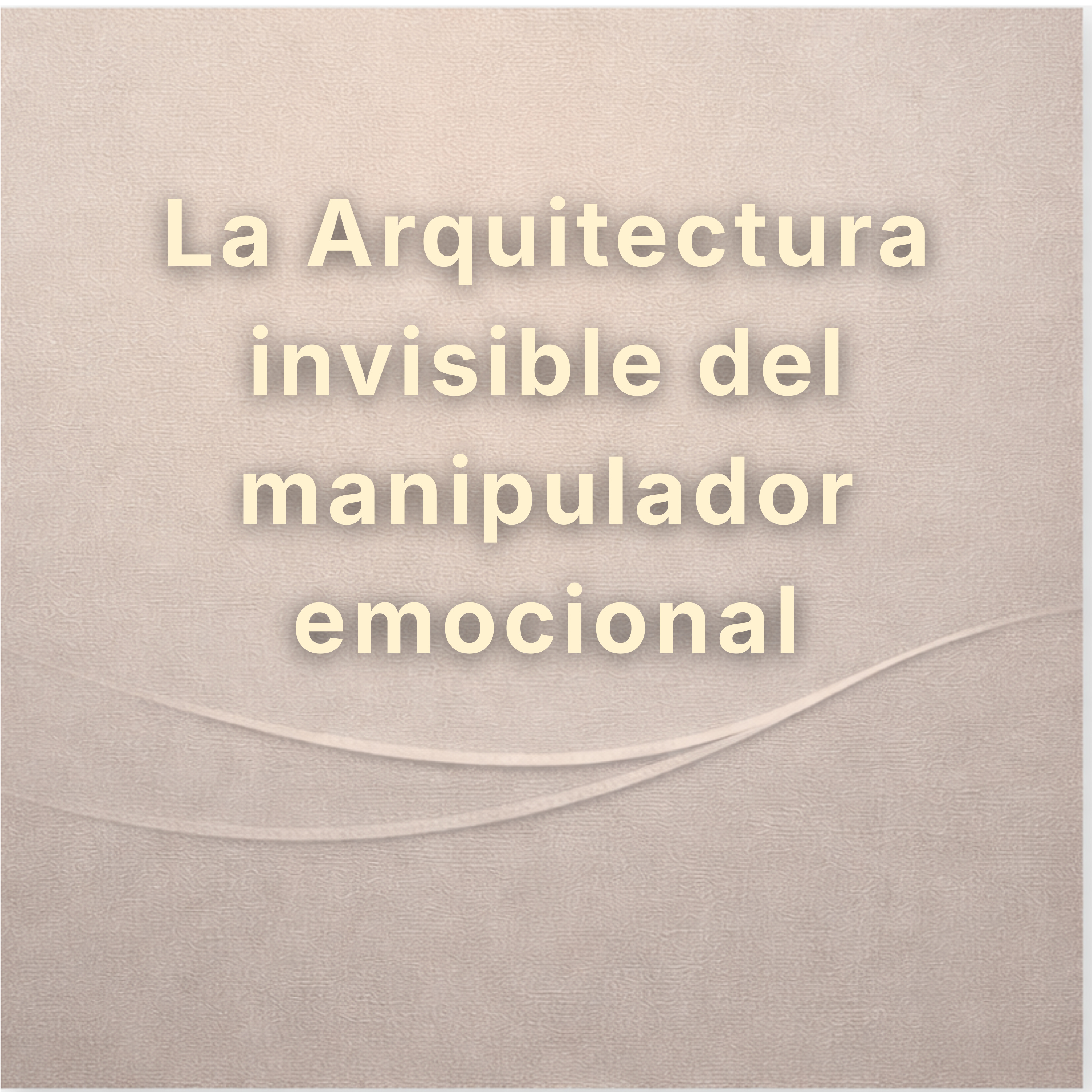 La arquitectura invisible del manipulador emocional episode artwork