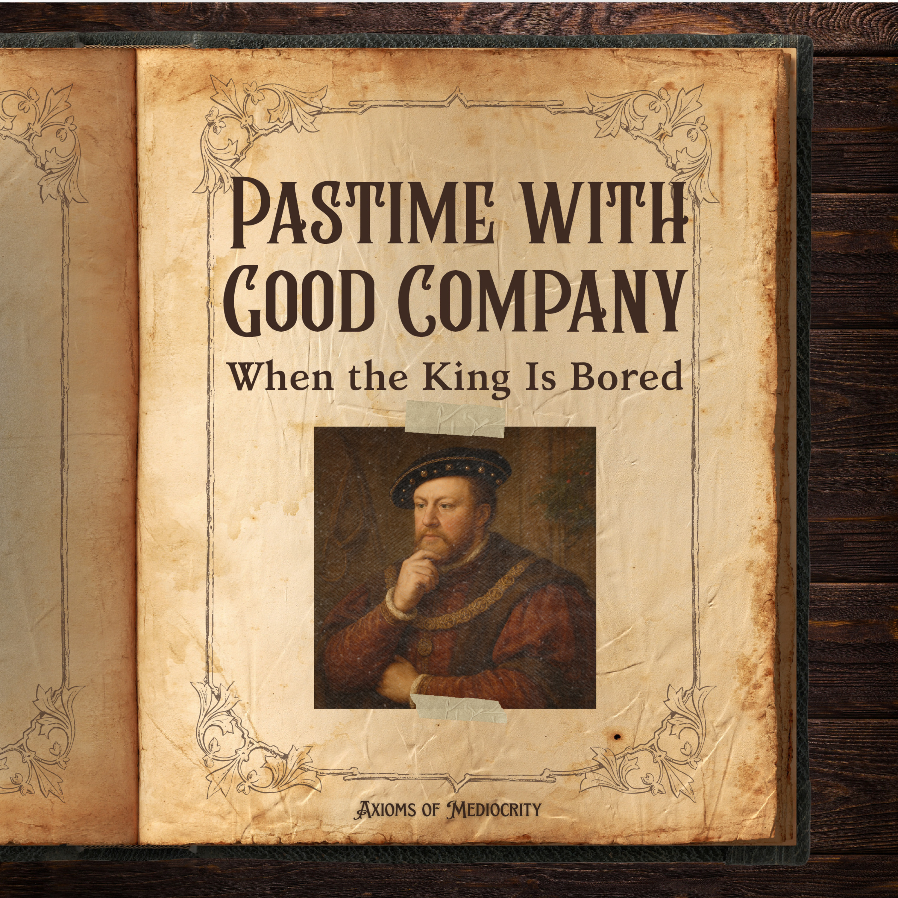 Pastime with Good Company: When the King Is Bored