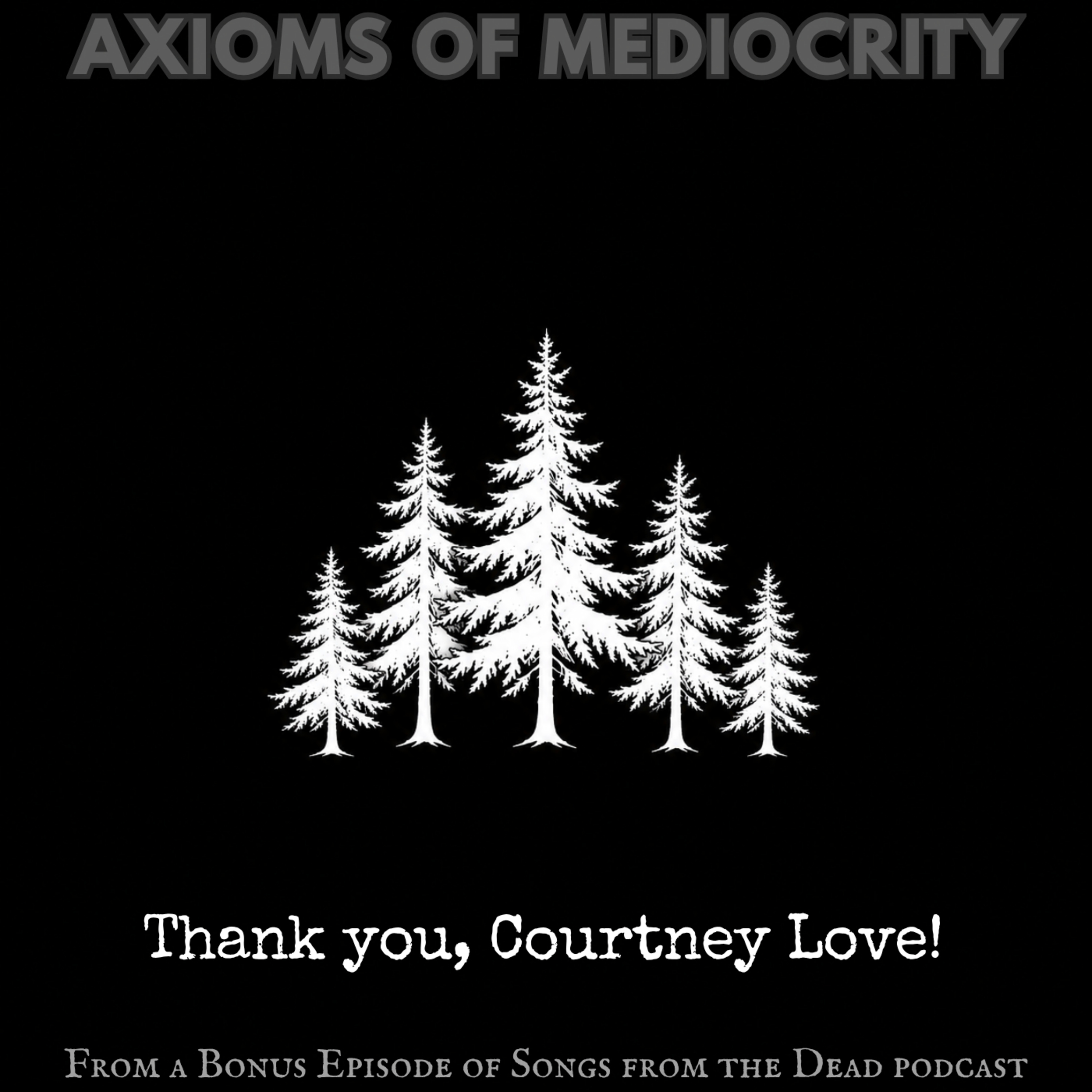 Bonus Episode: Thank You, Courtney Love!