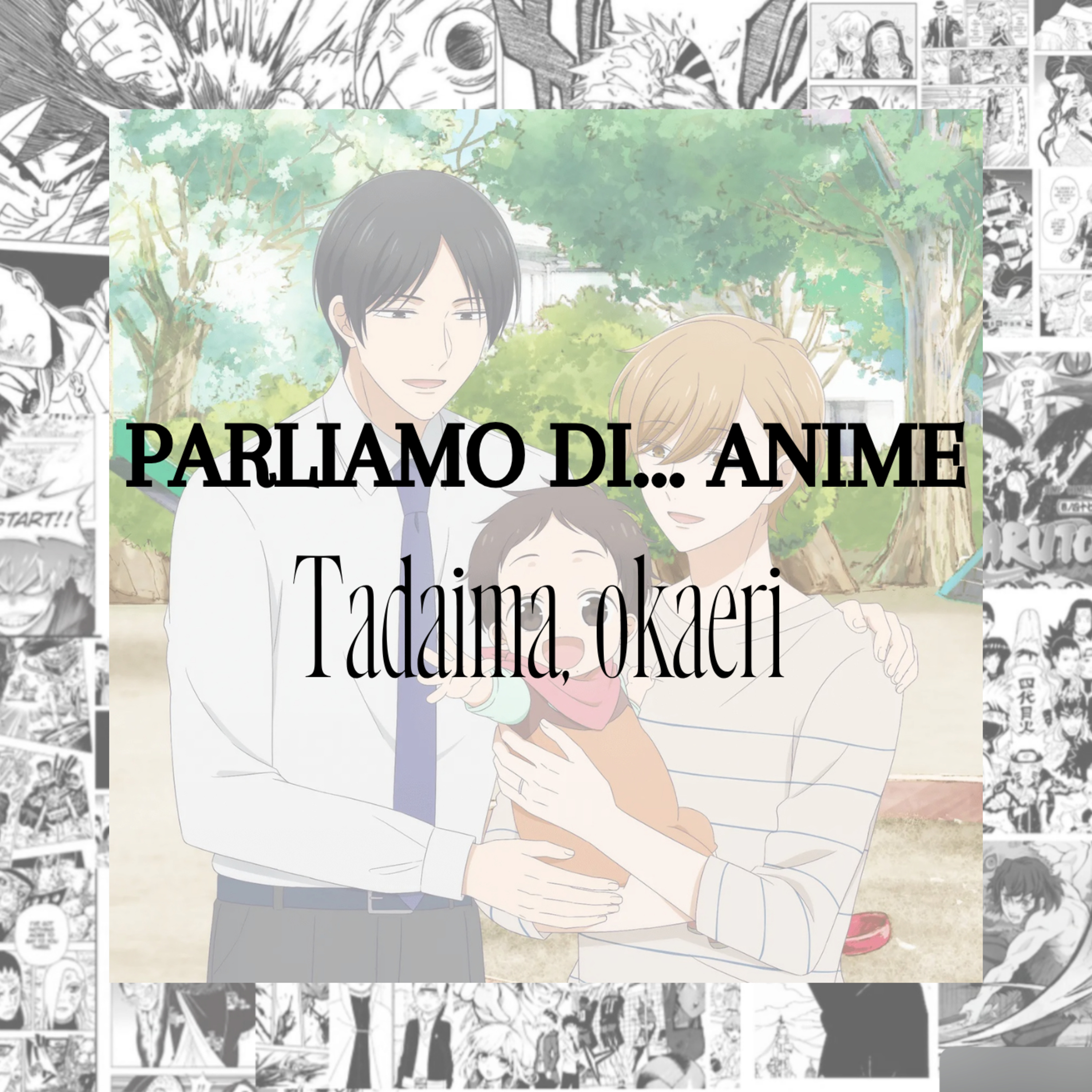 Tadaima, Okaeri | Il significato di sentirsi finalmente a casa – Parliamo di… anime S2E09 episode artwork