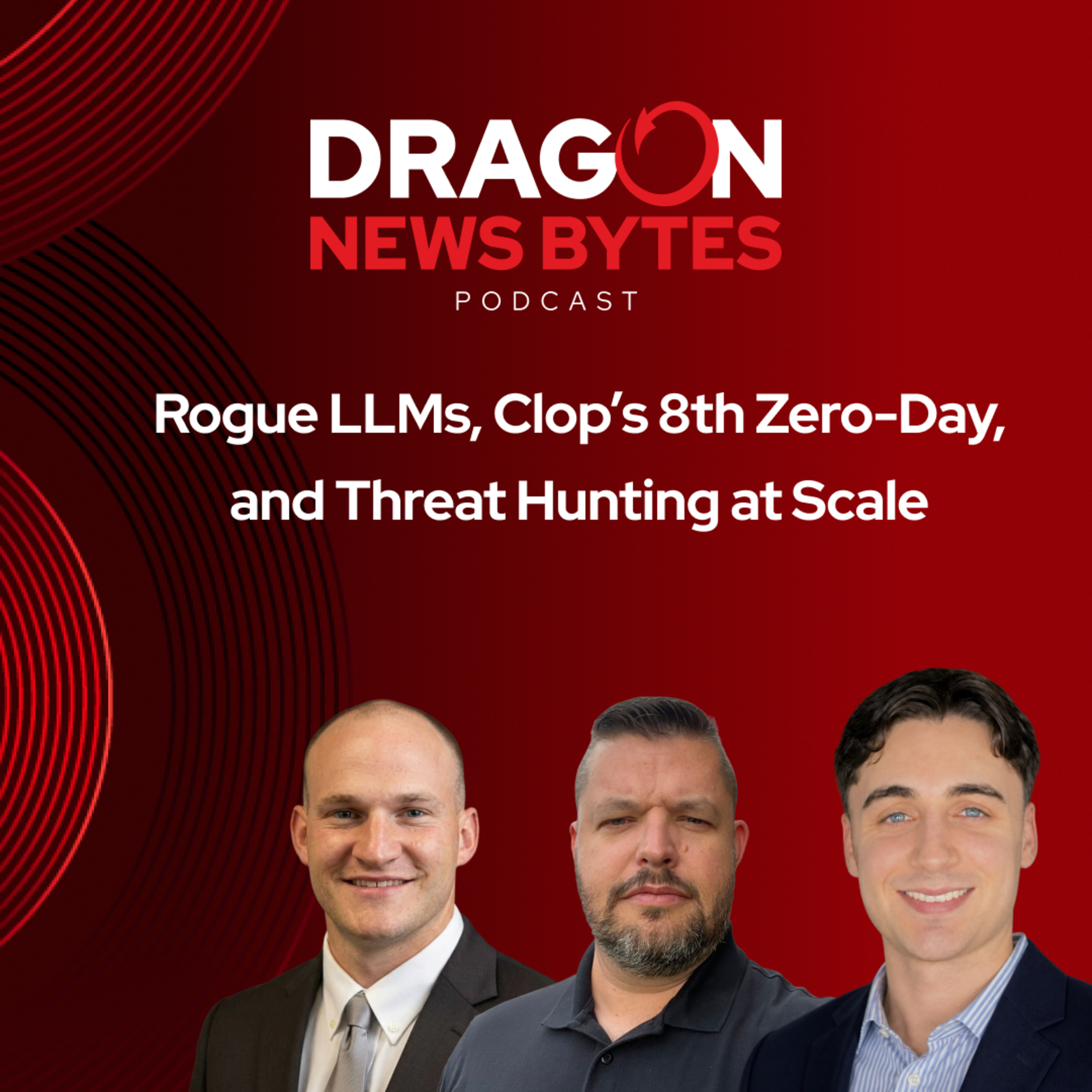 Rogue LLMs, Clop’s 8th Zero-Day, and Threat Hunting at Scale episode artwork