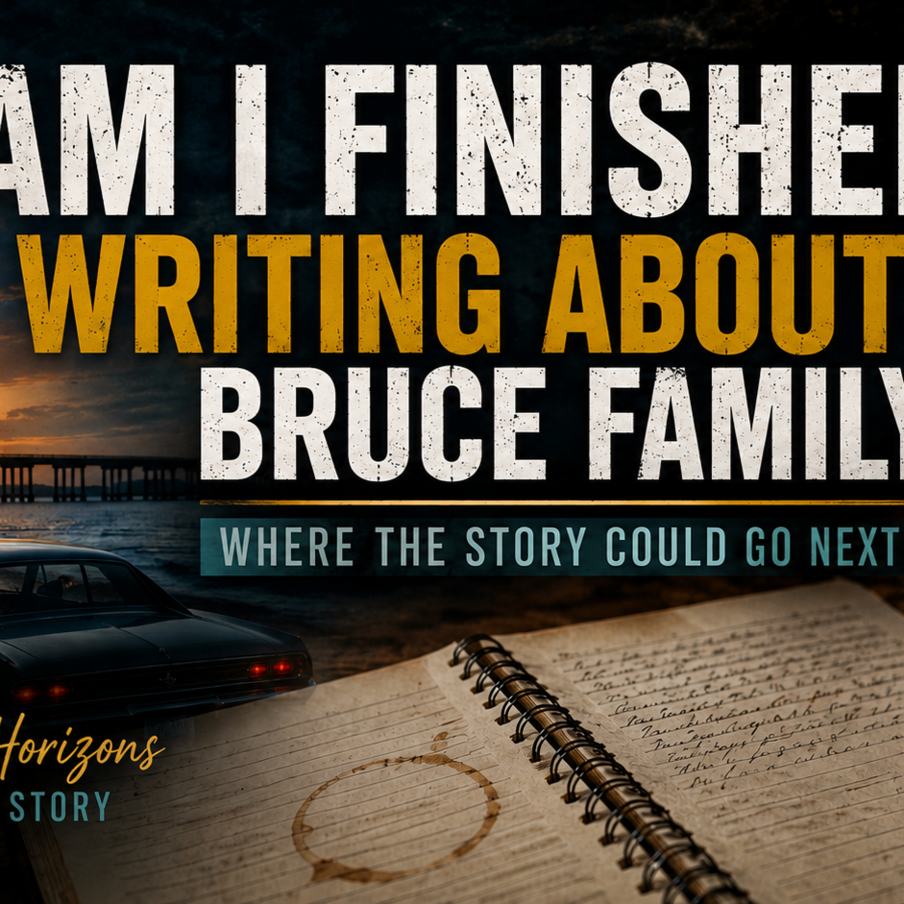 Shadows and Storylines 12: Am I Finished Writing the Bruce Family? episode artwork