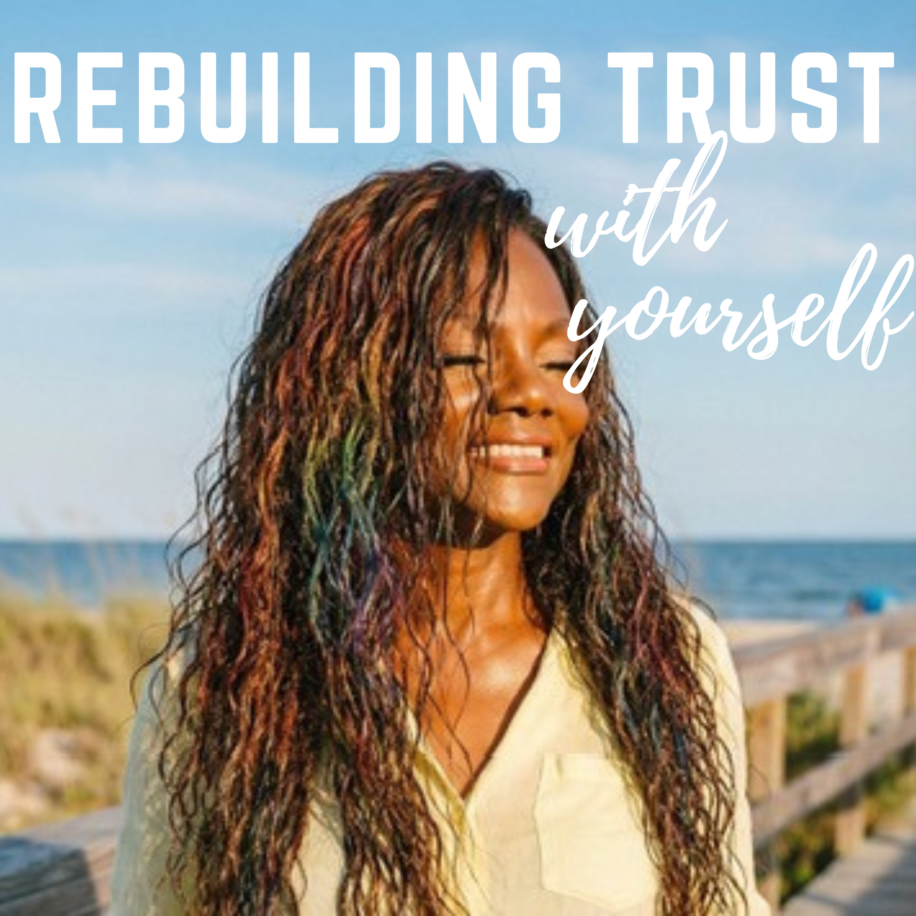 Rebuilding Trust With Yourself episode artwork
