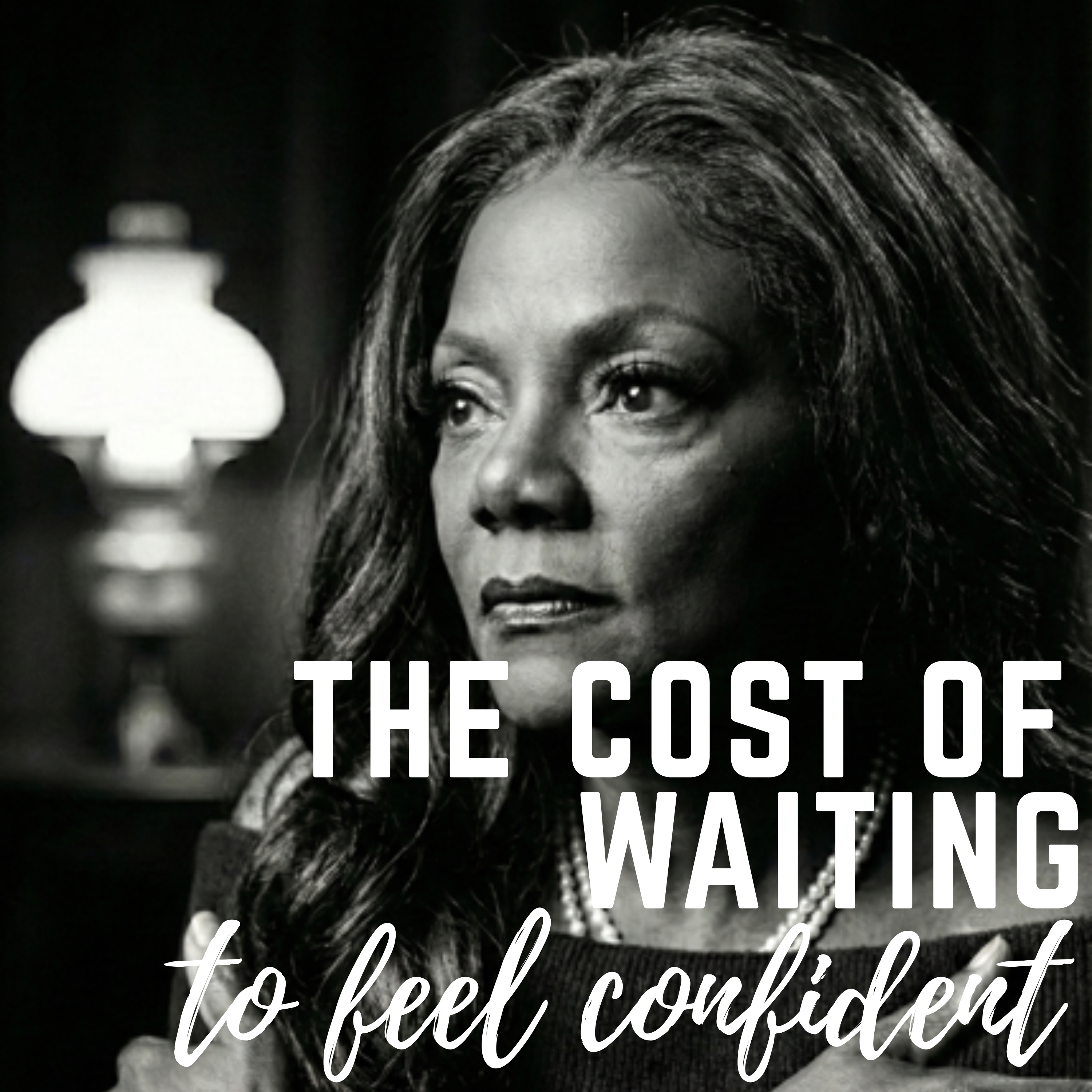 The Cost of Waiting to Feel Confident episode artwork
