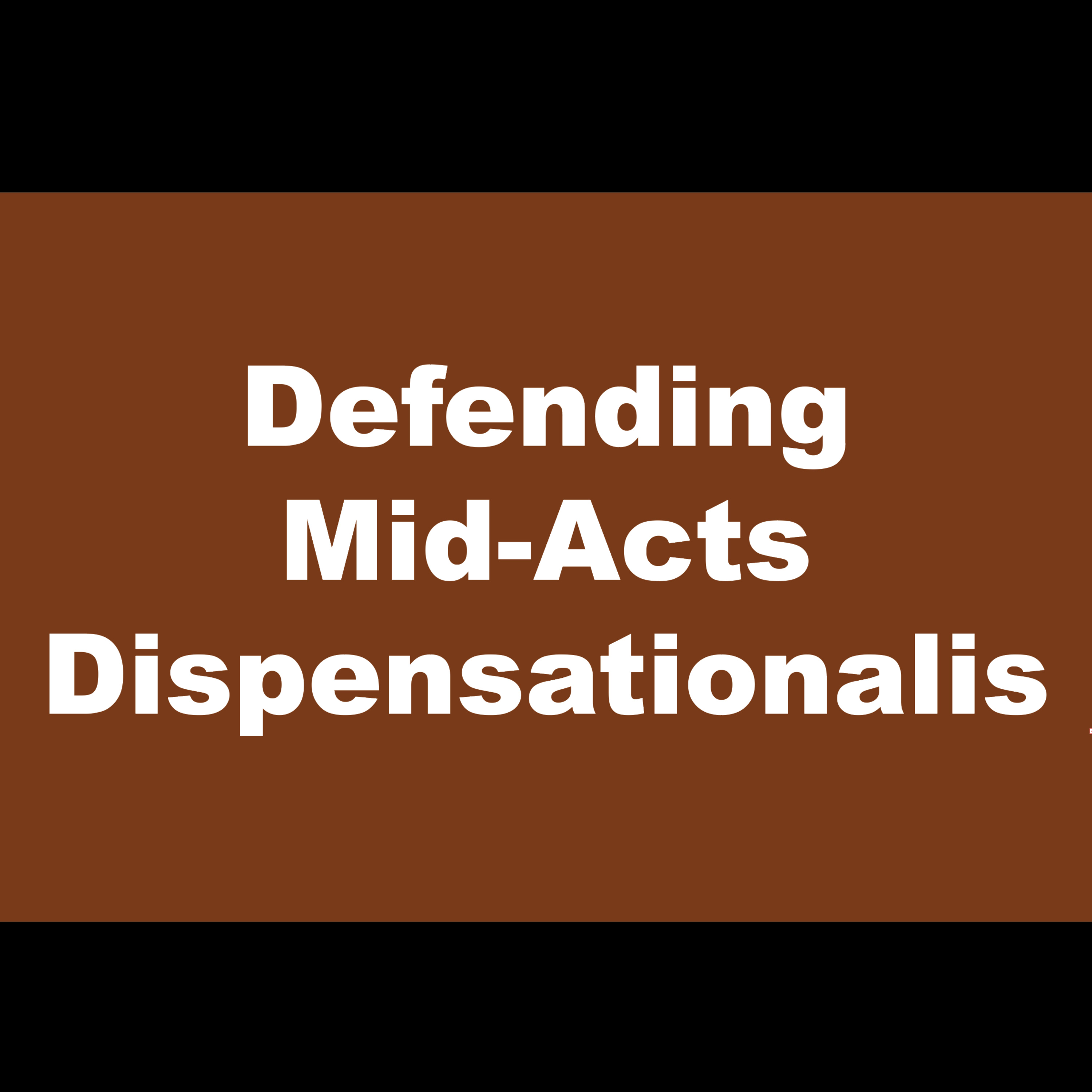 1 - Defending Mid-Acts Dispensationalism - David O'Steen episode artwork