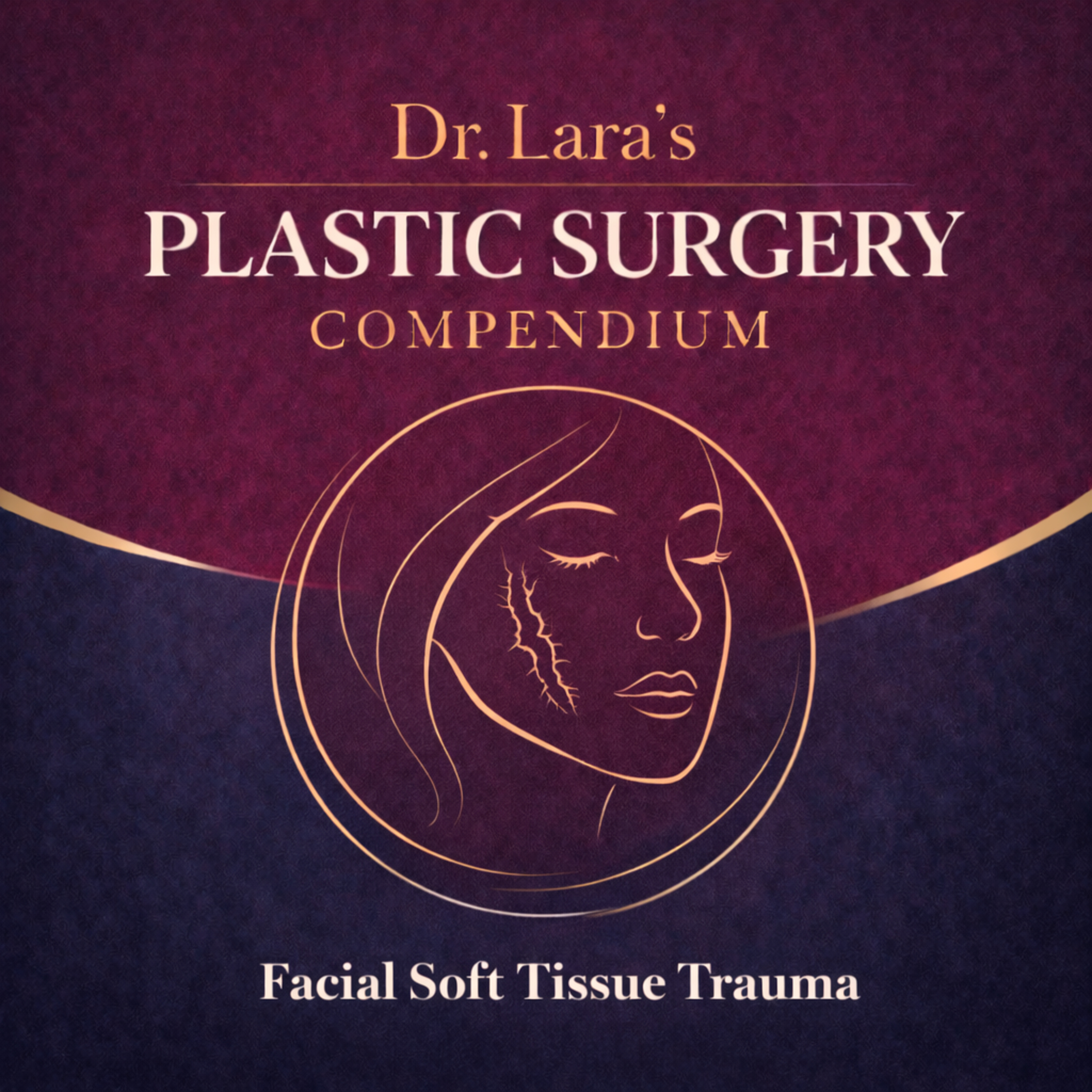 Facial Soft Tissue Trauma — Evaluation, Layered Repair, and High-Risk Anatomic Zones episode artwork