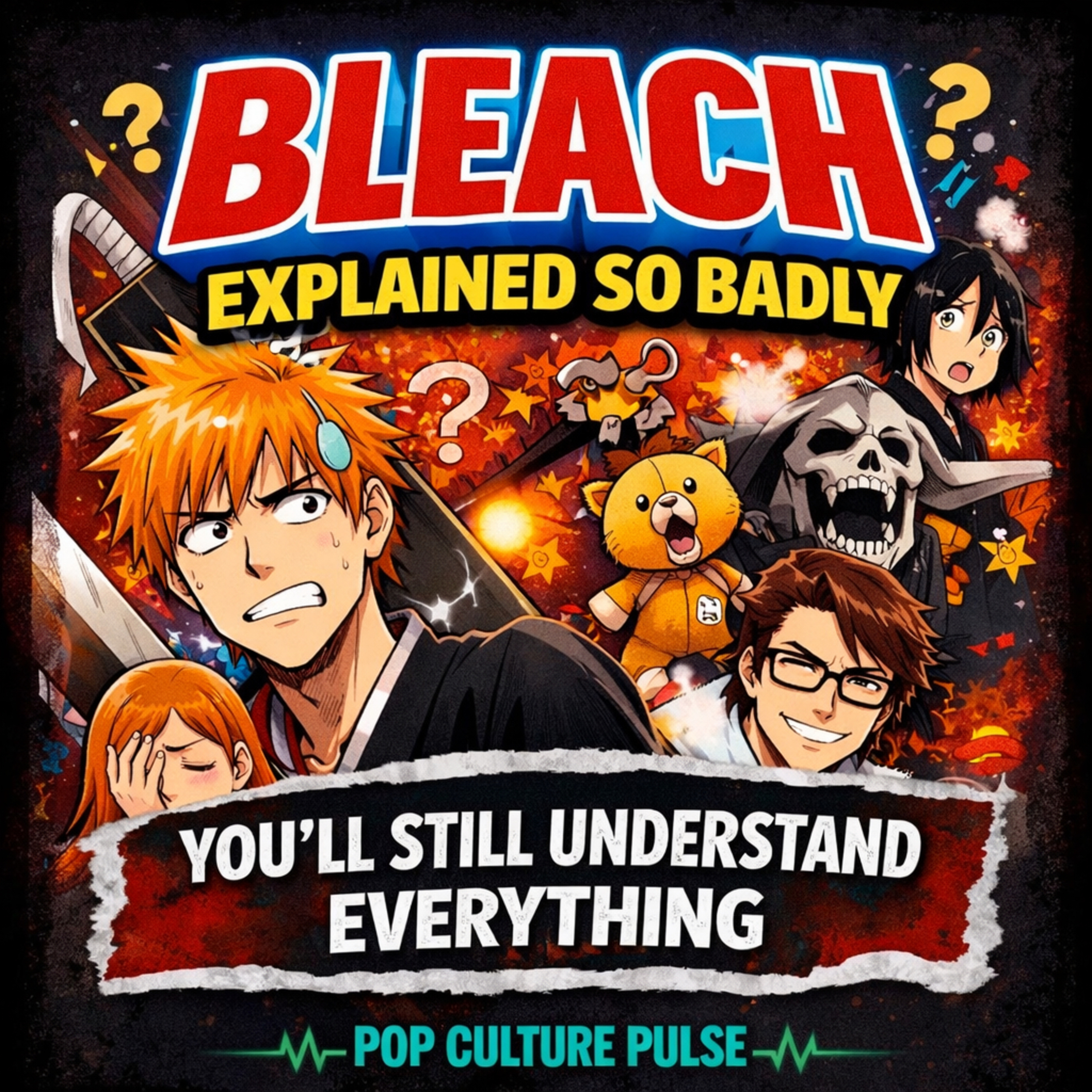 Bleach Explained So Badly You’ll Still Understand Everything episode artwork