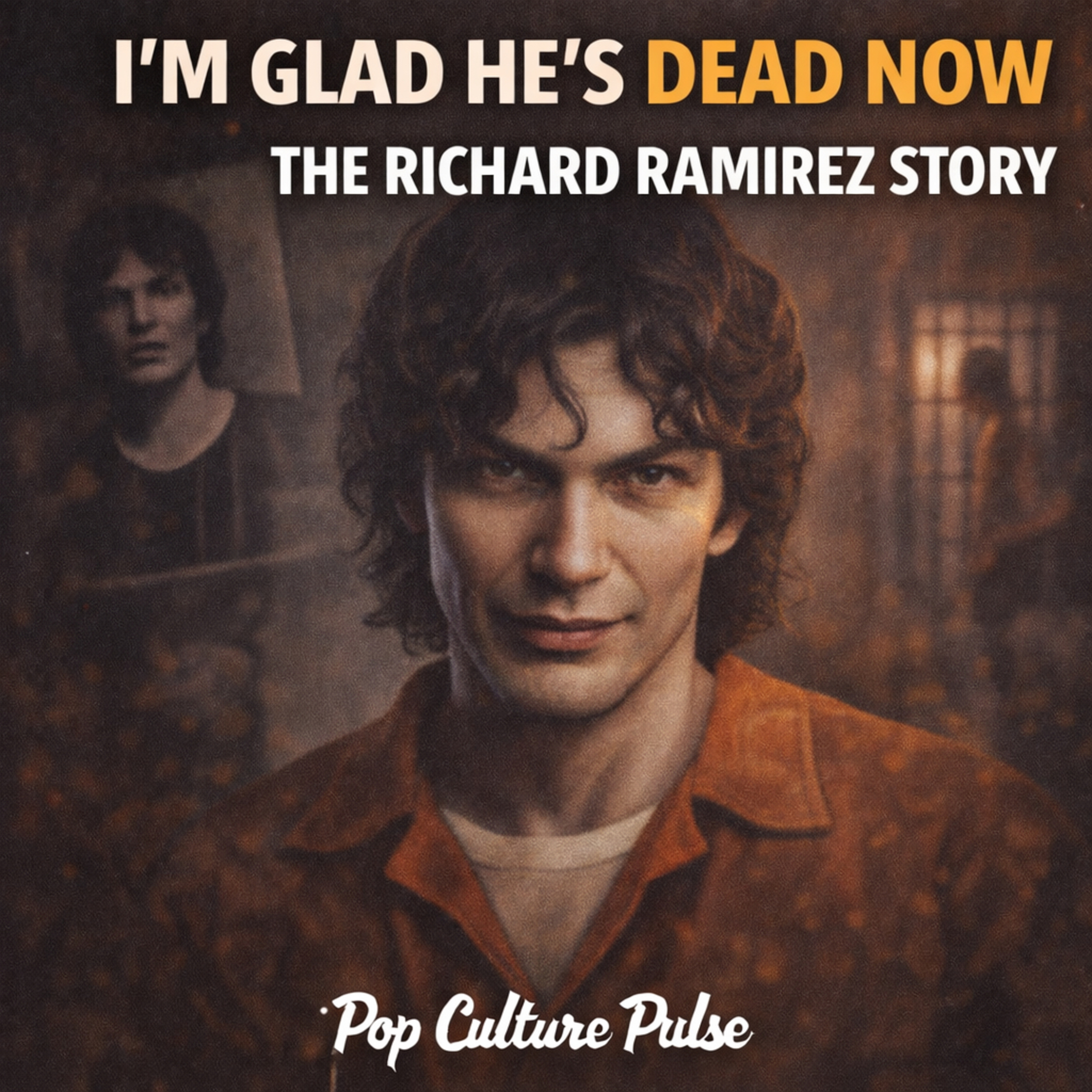 I'm glad he's dead now // The Richard Ramirez story | Like & Subcribe  episode artwork