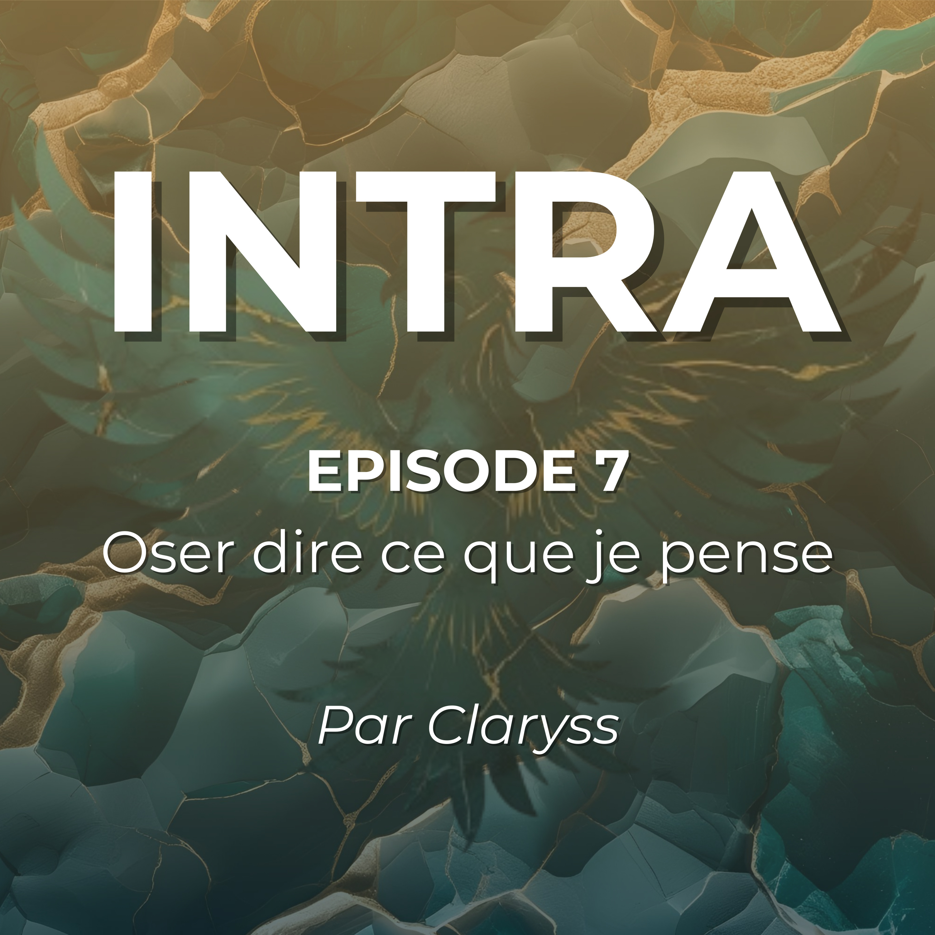 EP 7 - Oser dire ce que je pense episode artwork