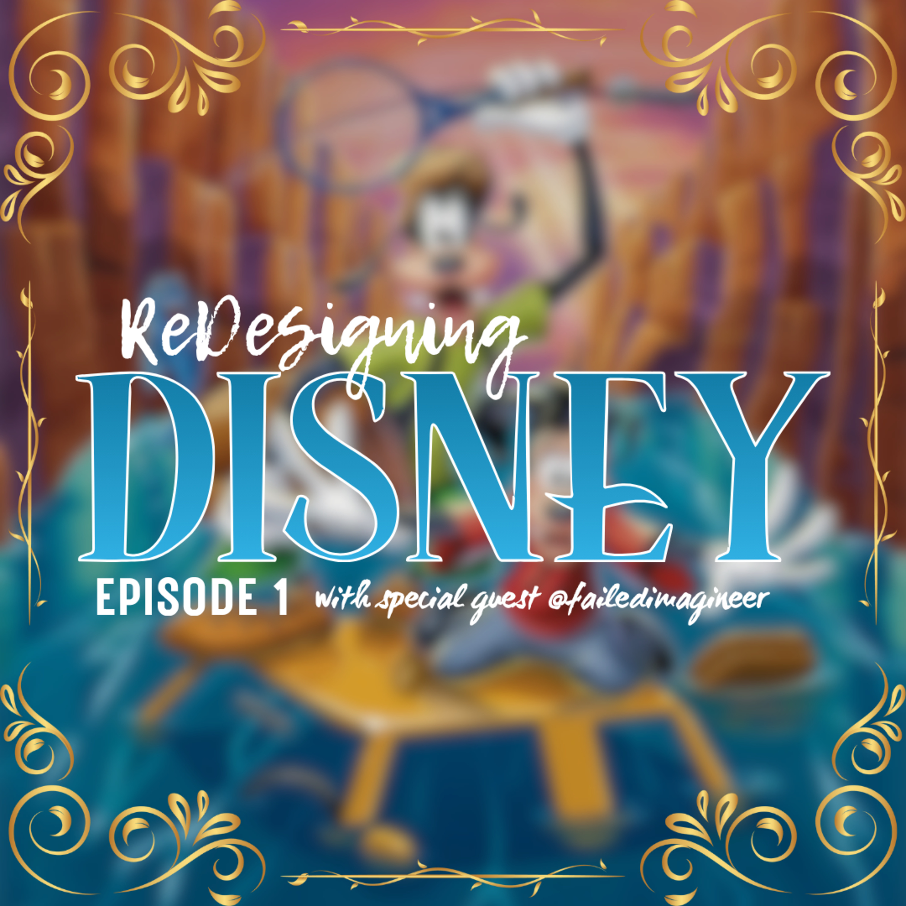 Road Trips, Water Rides, and the Goofy Movie with Christopher from Failed Imagineer episode artwork