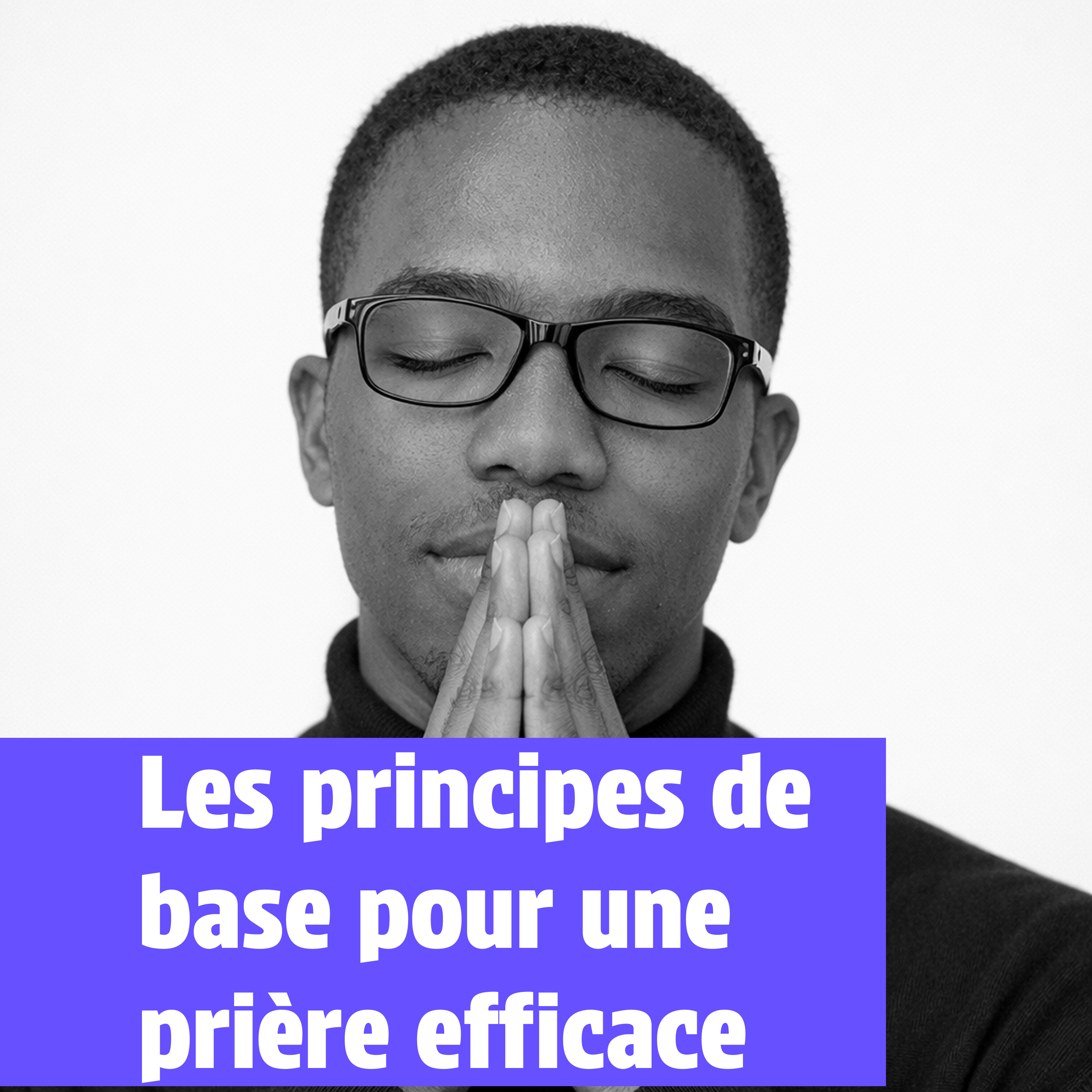 Les principes de base pour une prière efficace episode artwork