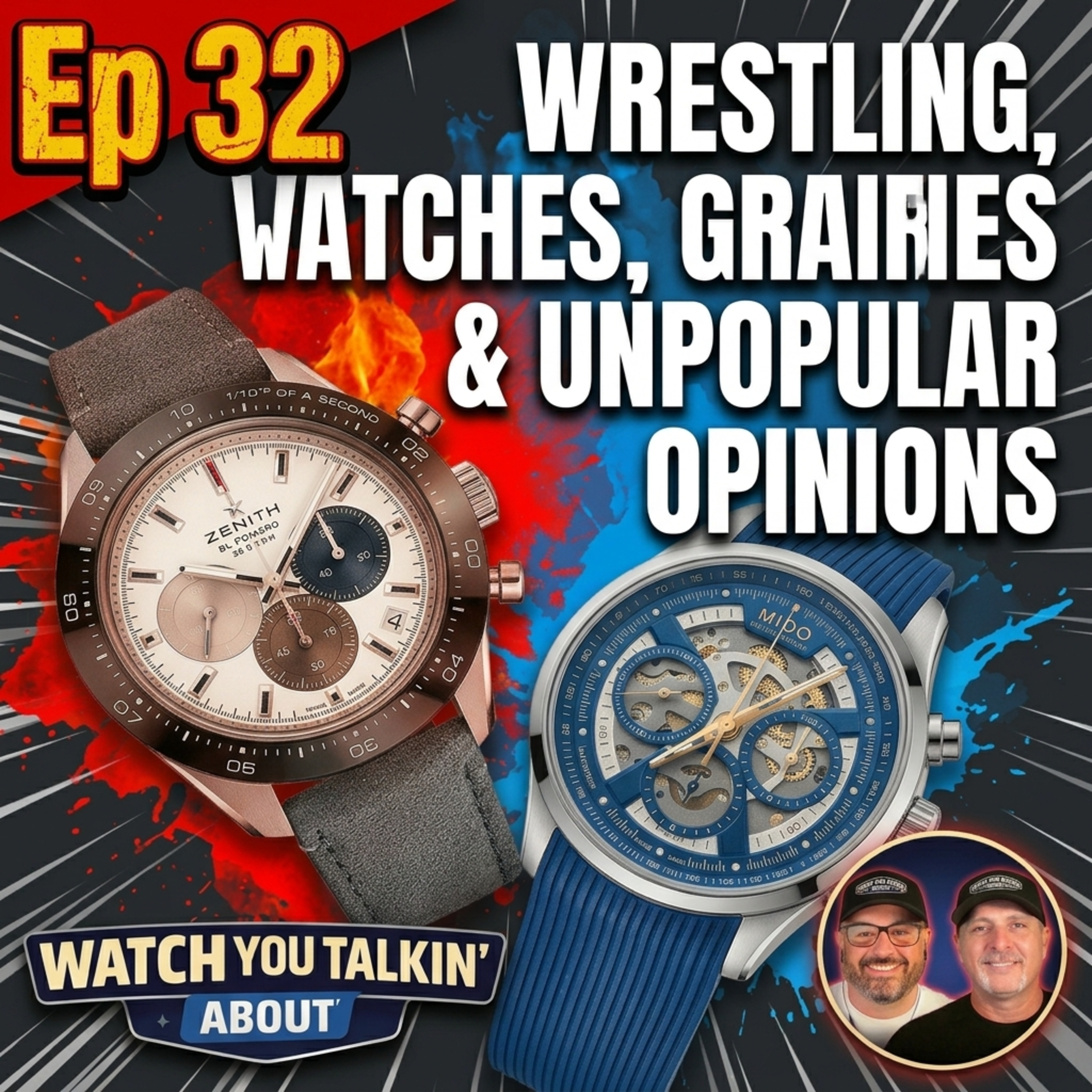 Ep 32 - Wrestling, Watches, Grails & Some Unpopular Opinions episode artwork