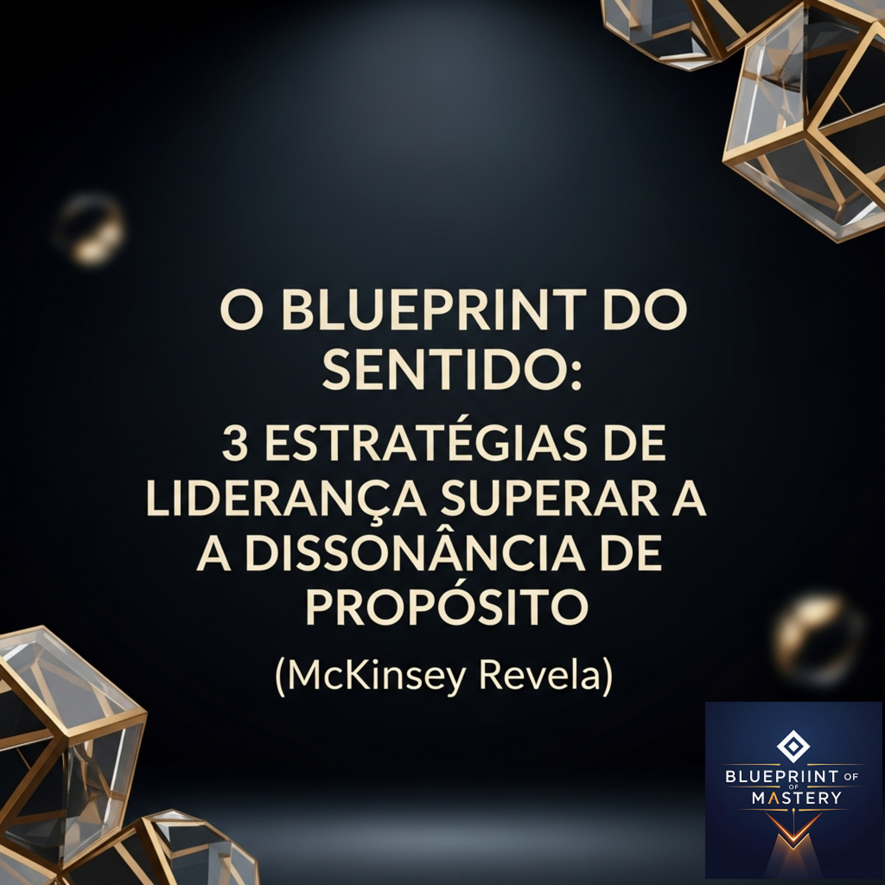 Blueprint of Mastery | Liderança Exponencial e Neurociência