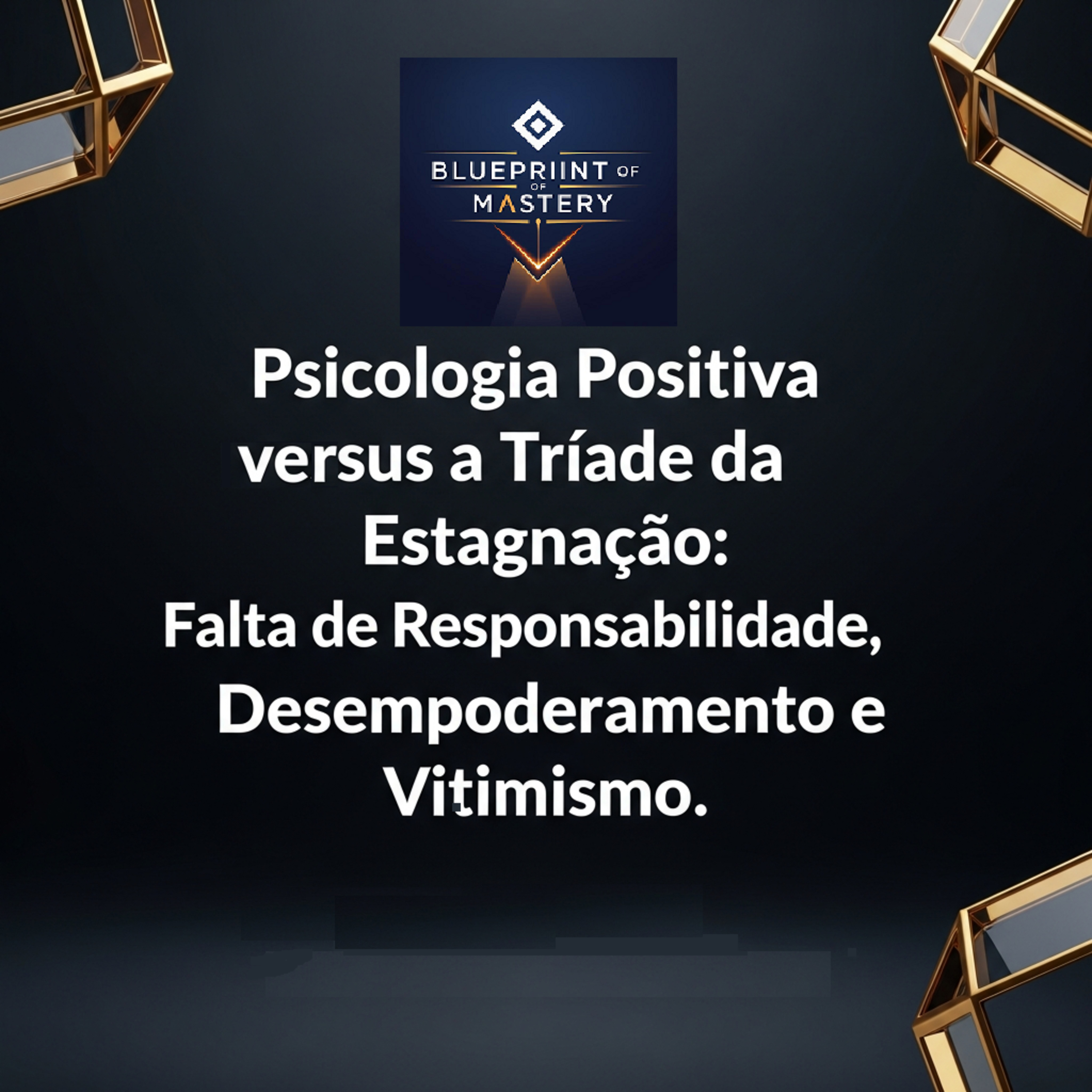 Blueprint of Mastery | Liderança Exponencial e Neurociência