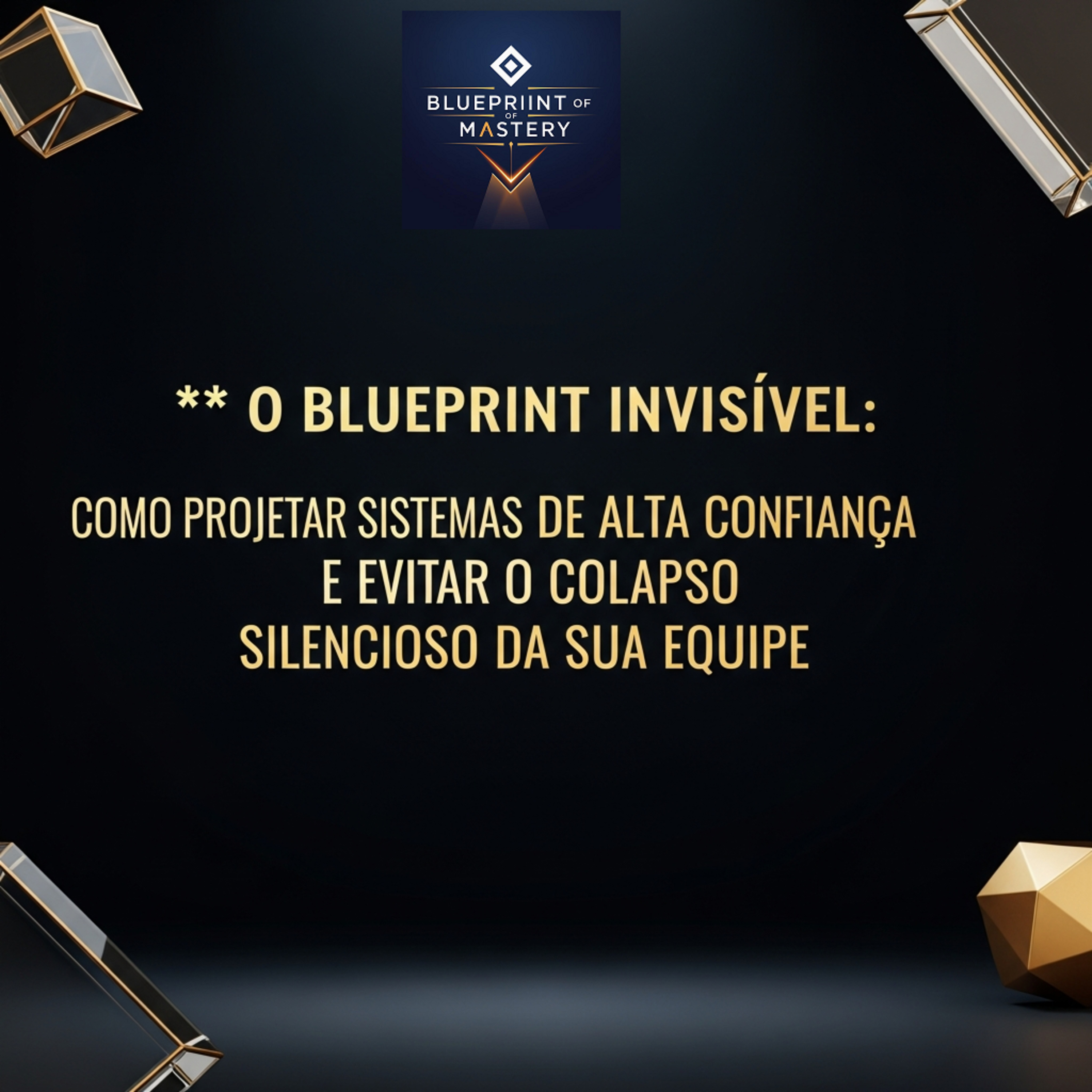 Blueprint of Mastery | Liderança Exponencial e Neurociência