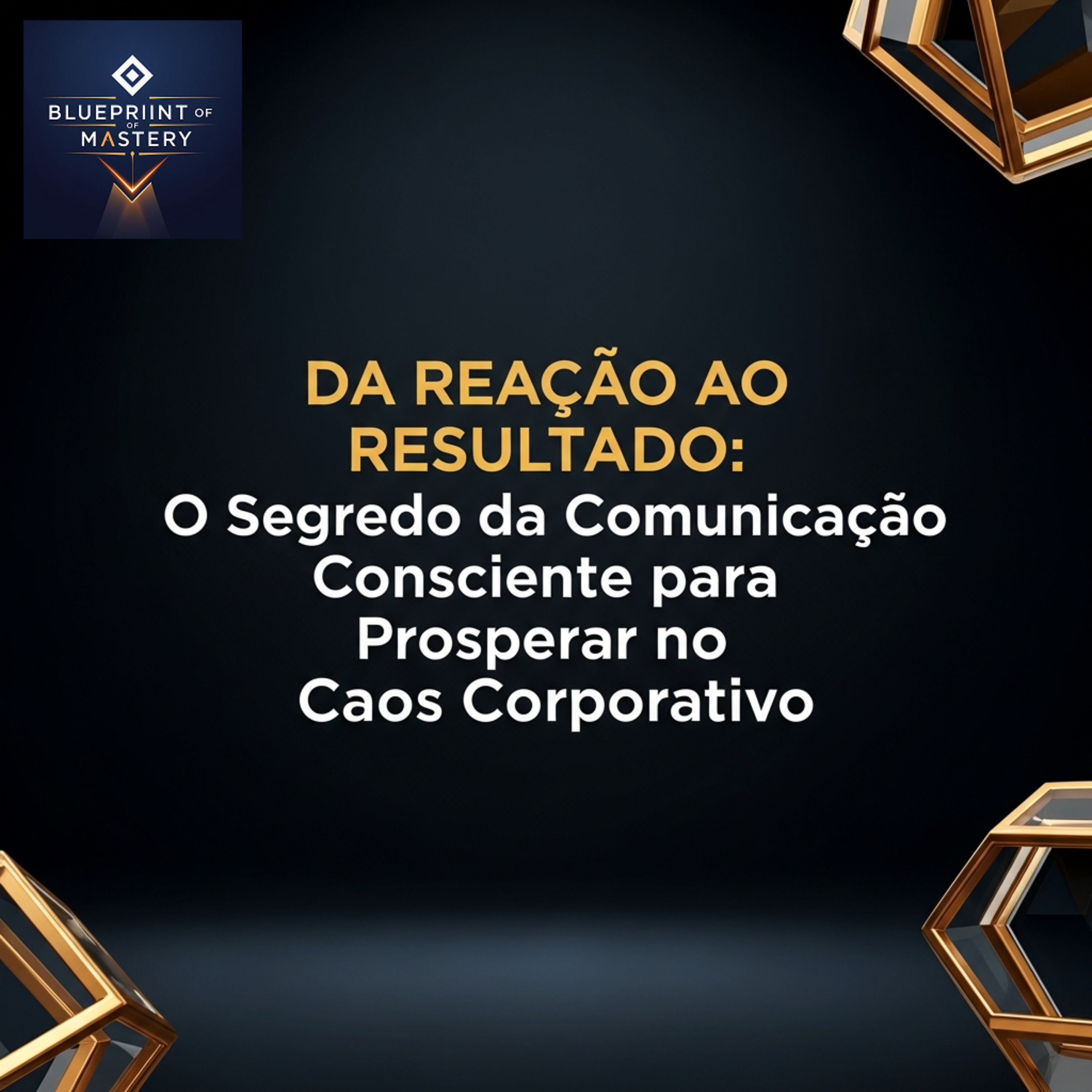 Blueprint of Mastery | Liderança Exponencial e Neurociência