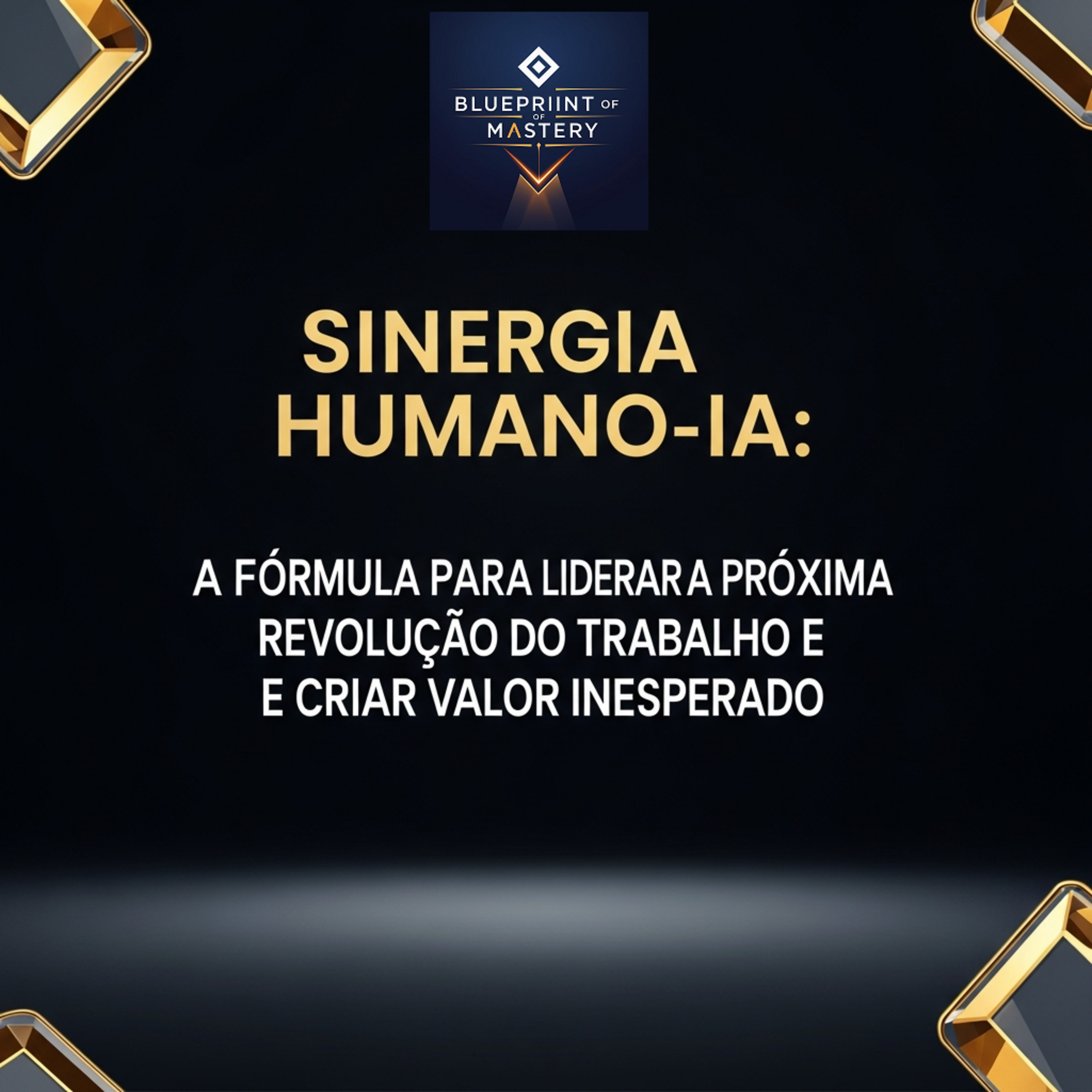 Blueprint of Mastery | Liderança Exponencial e Neurociência