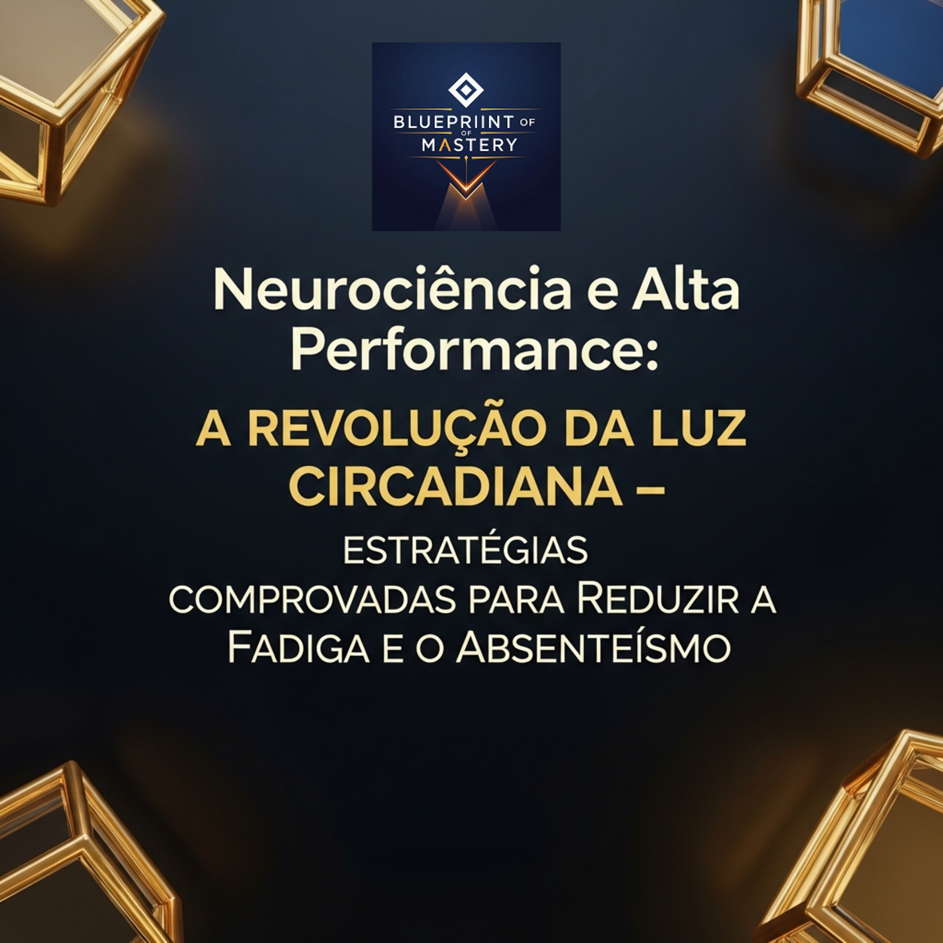 Blueprint of Mastery | Liderança Exponencial e Neurociência