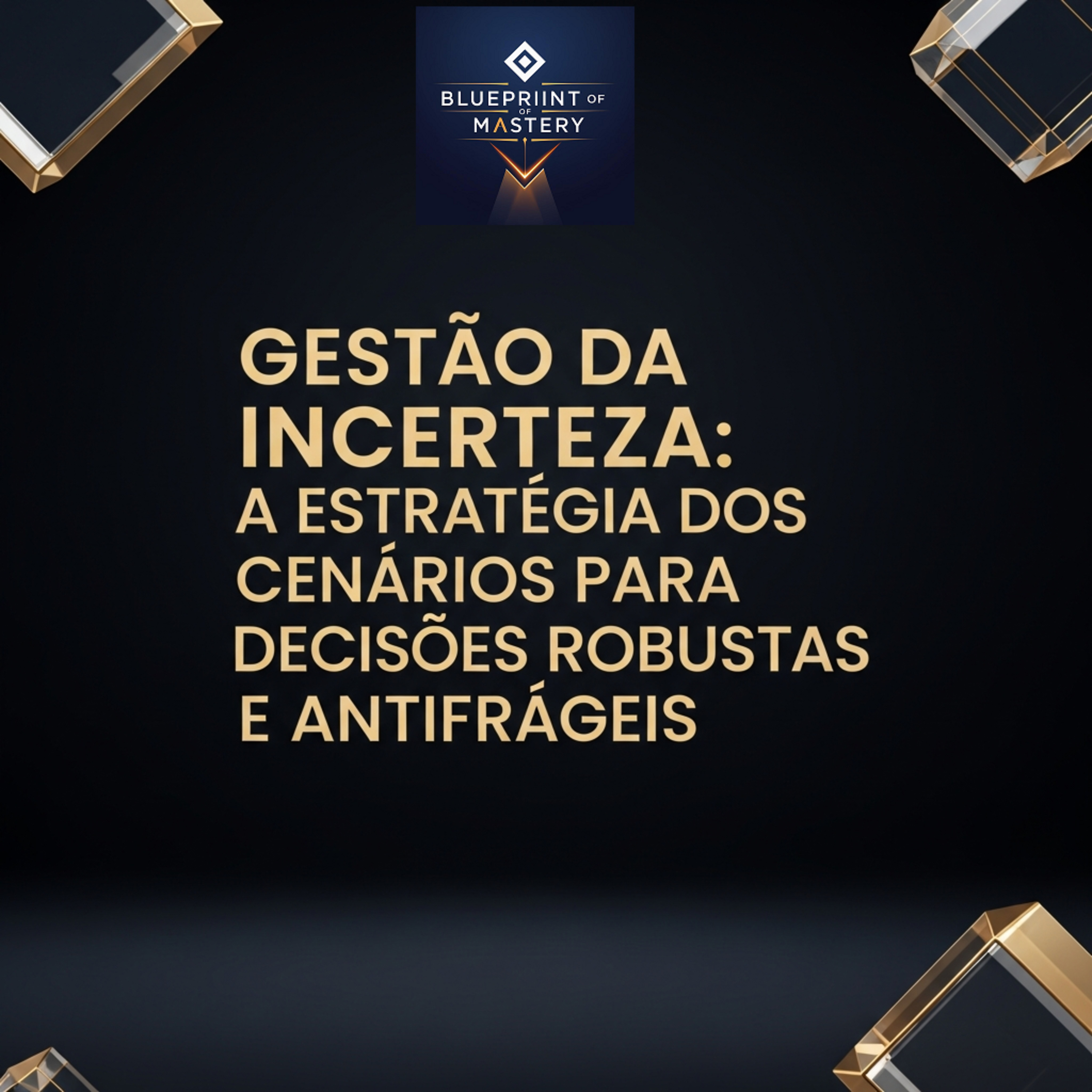 Blueprint of Mastery | Liderança Exponencial e Neurociência