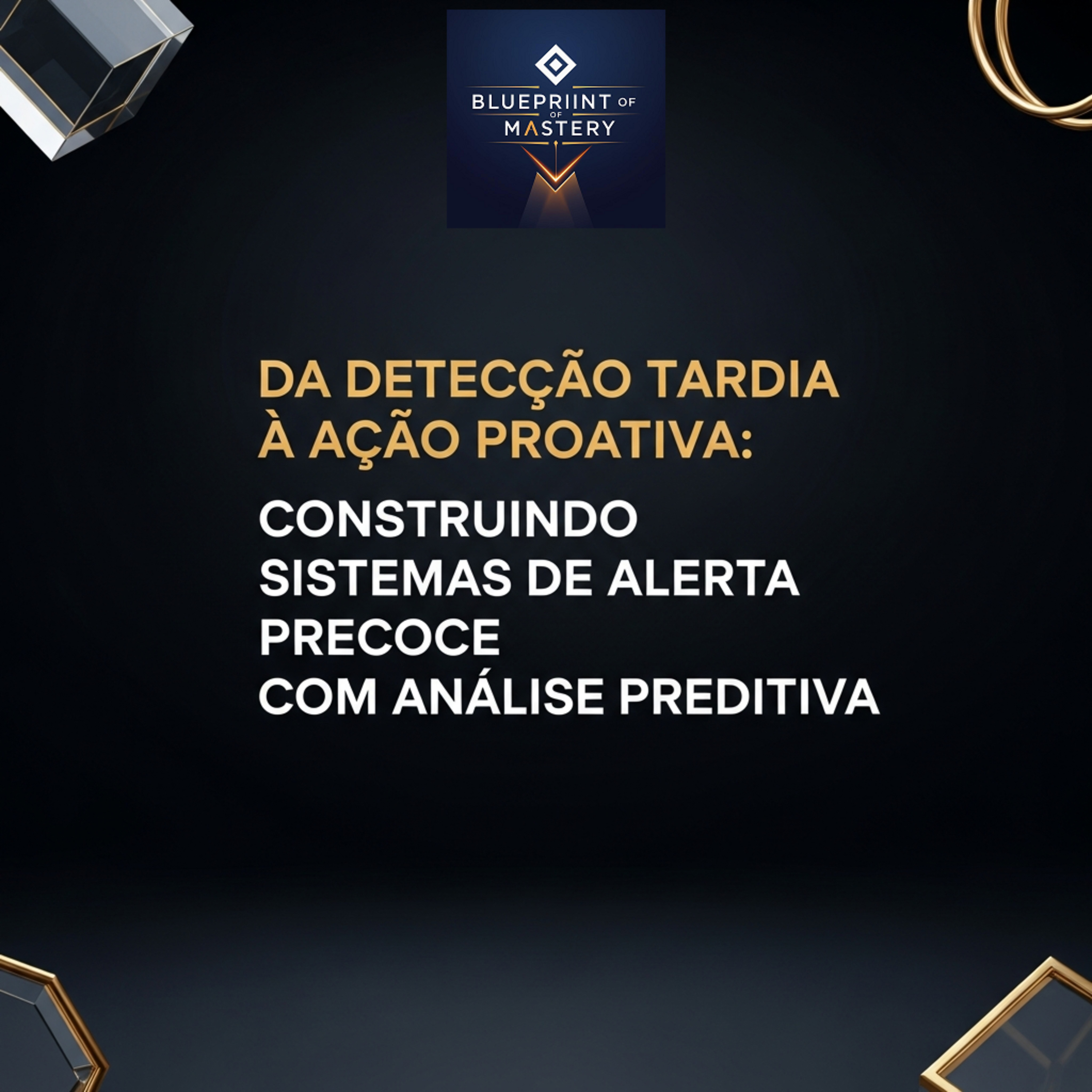 Blueprint of Mastery | Liderança Exponencial e Neurociência