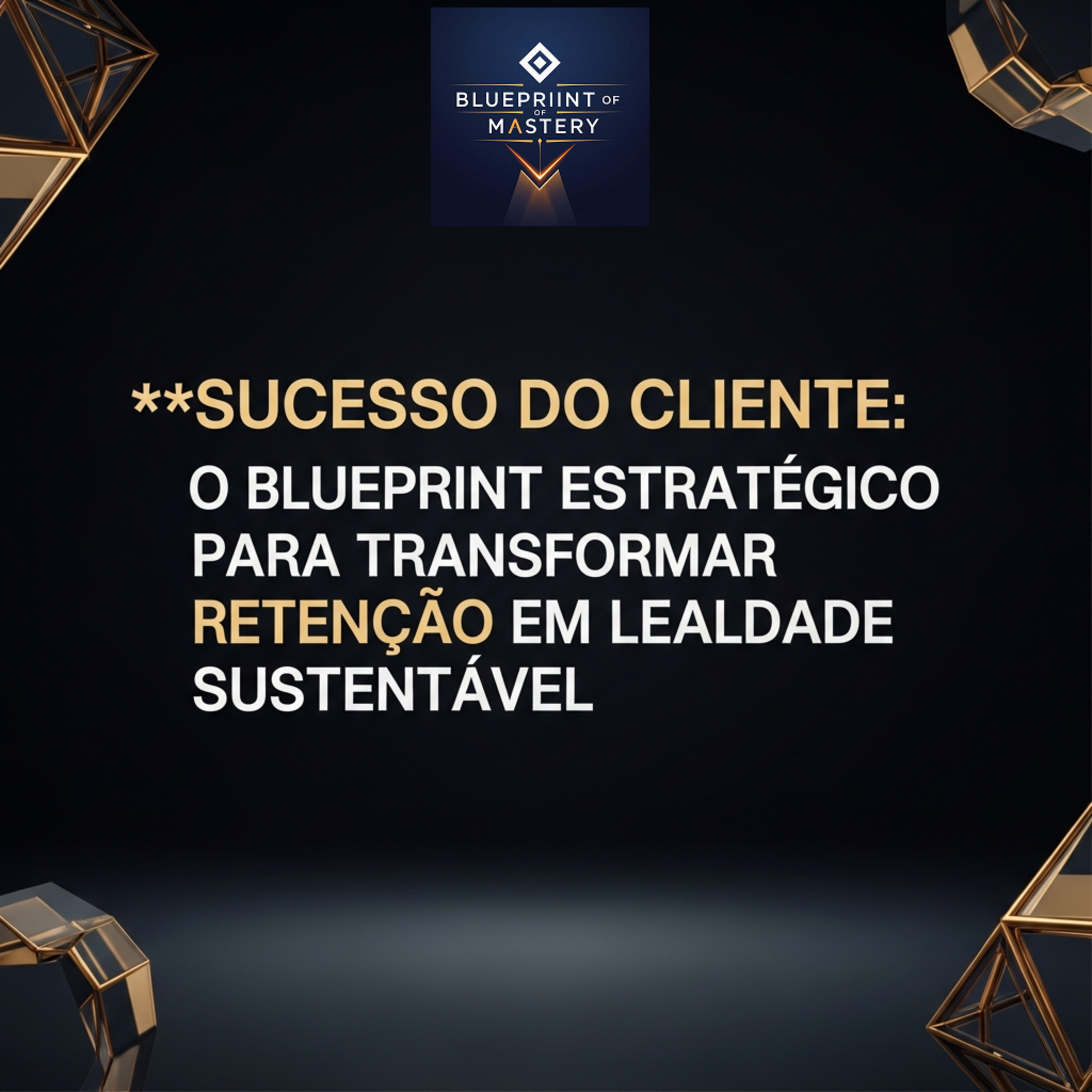 Blueprint of Mastery | Liderança Exponencial e Neurociência