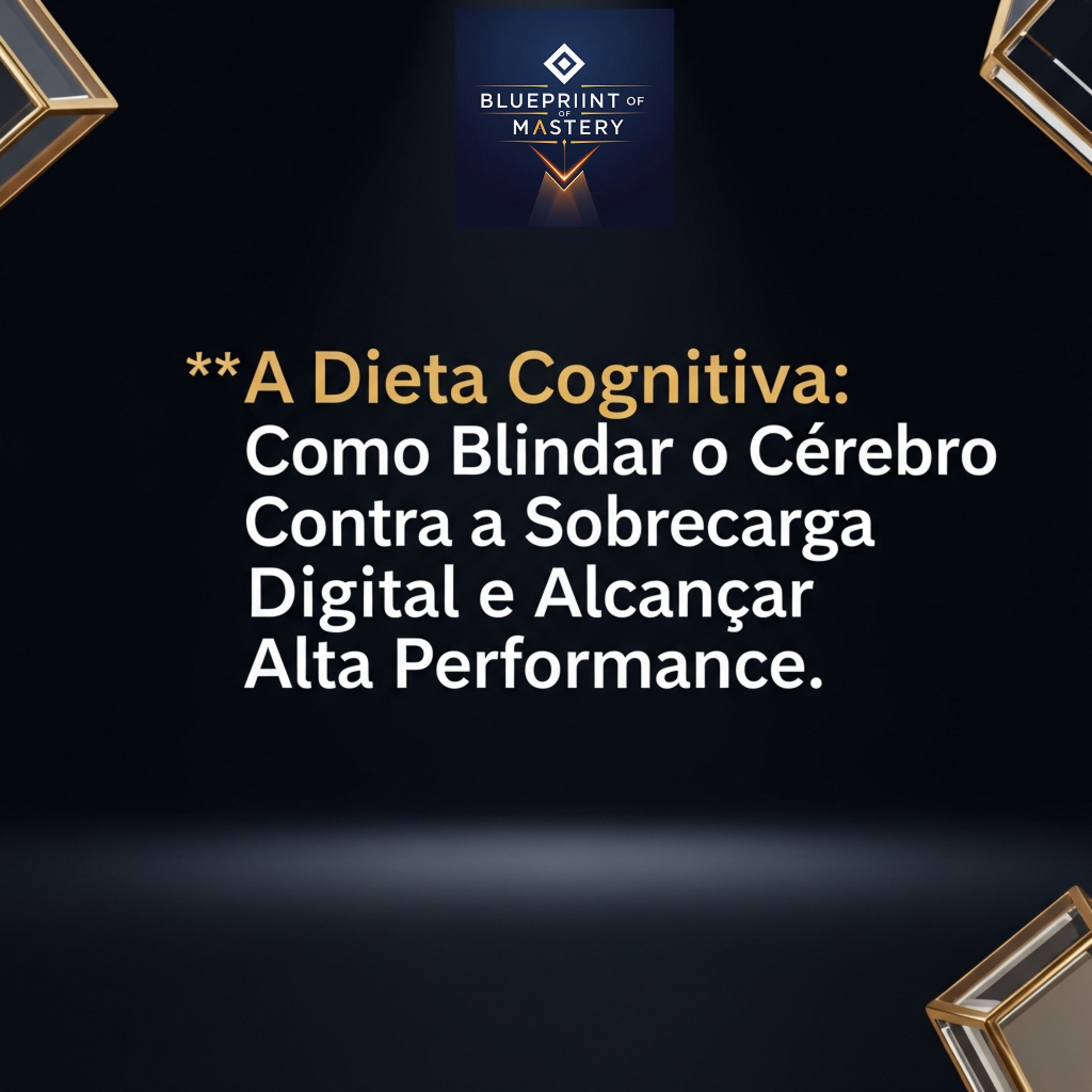 Blueprint of Mastery | Liderança Exponencial e Neurociência