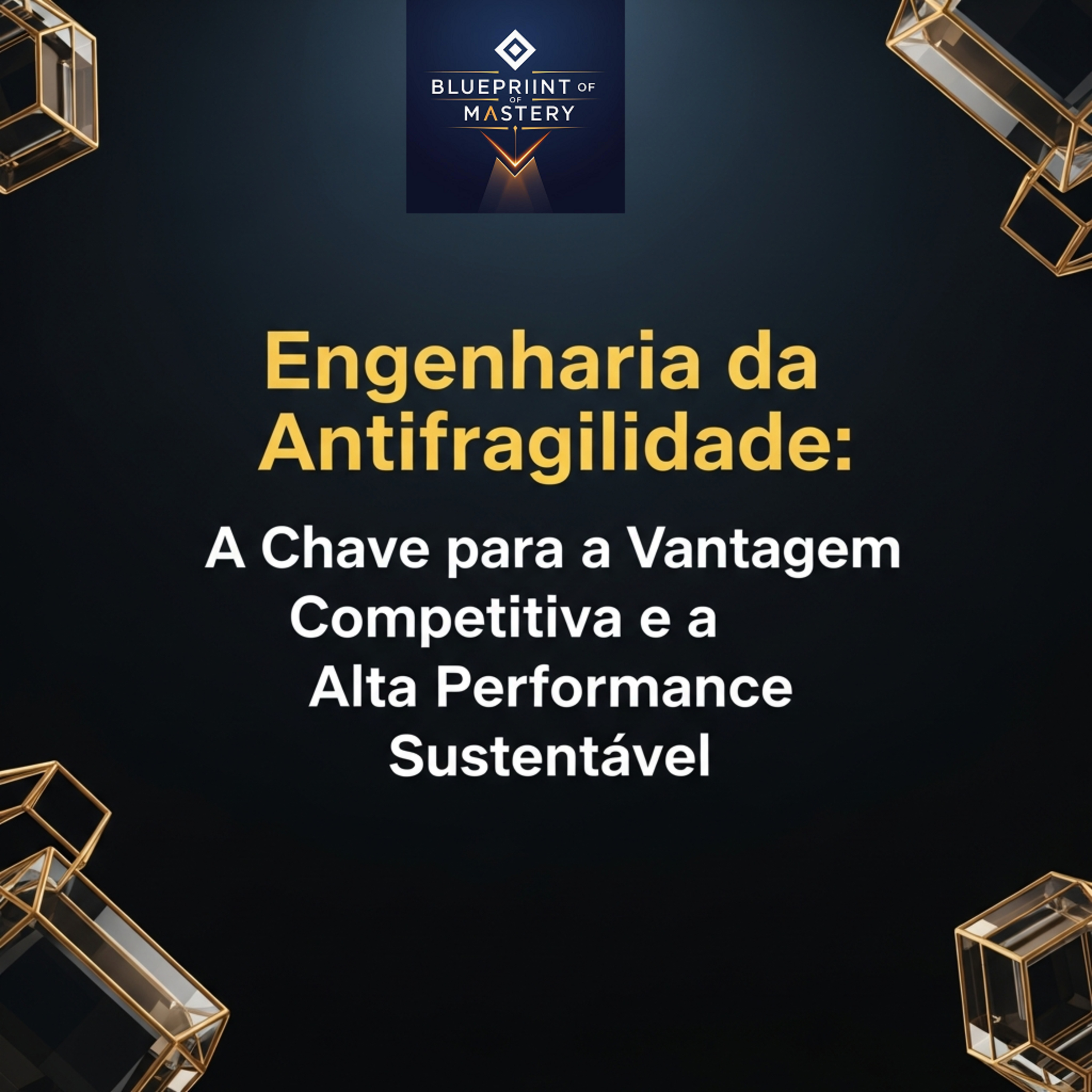 Blueprint of Mastery | Liderança Exponencial e Neurociência
