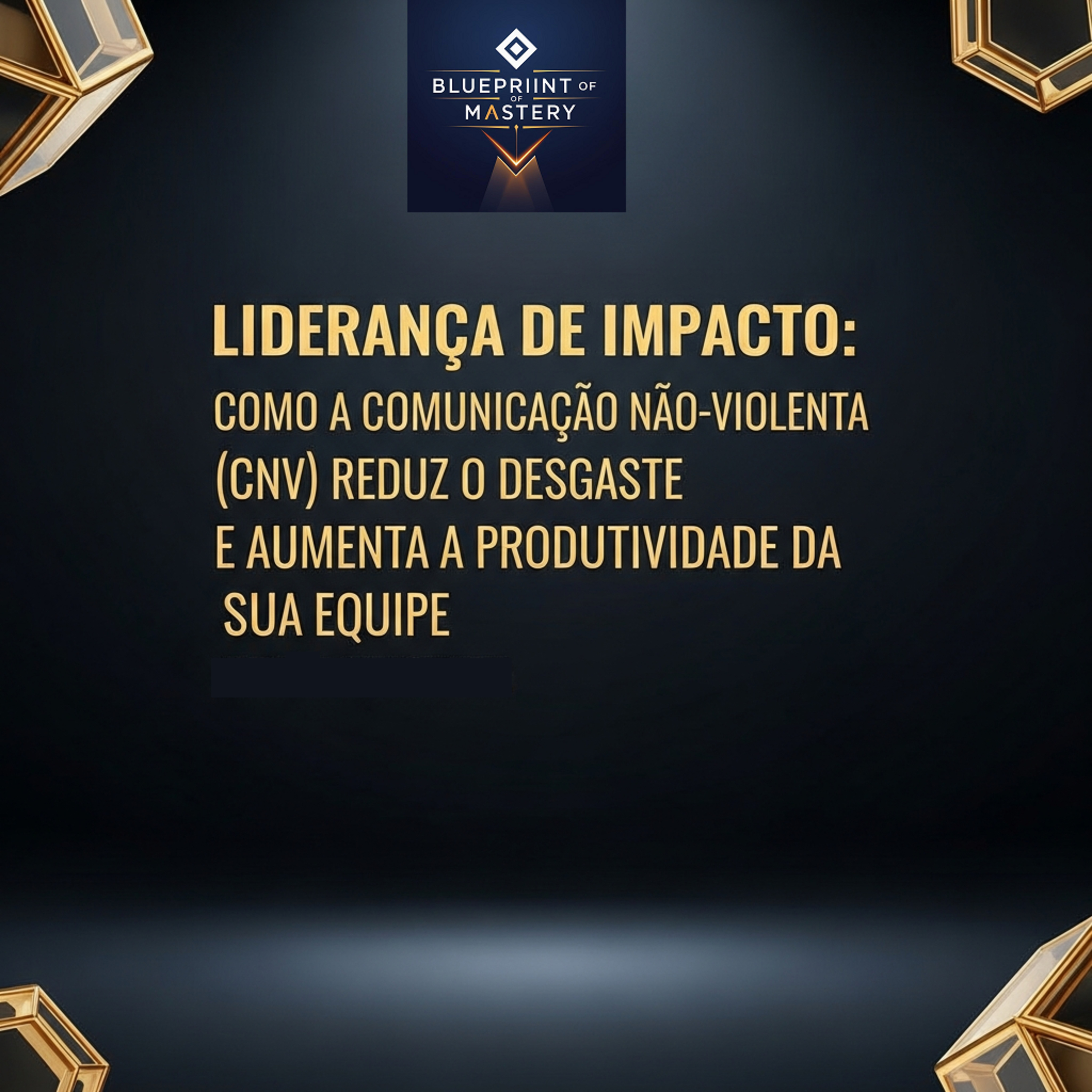 Blueprint of Mastery | Liderança Exponencial e Neurociência