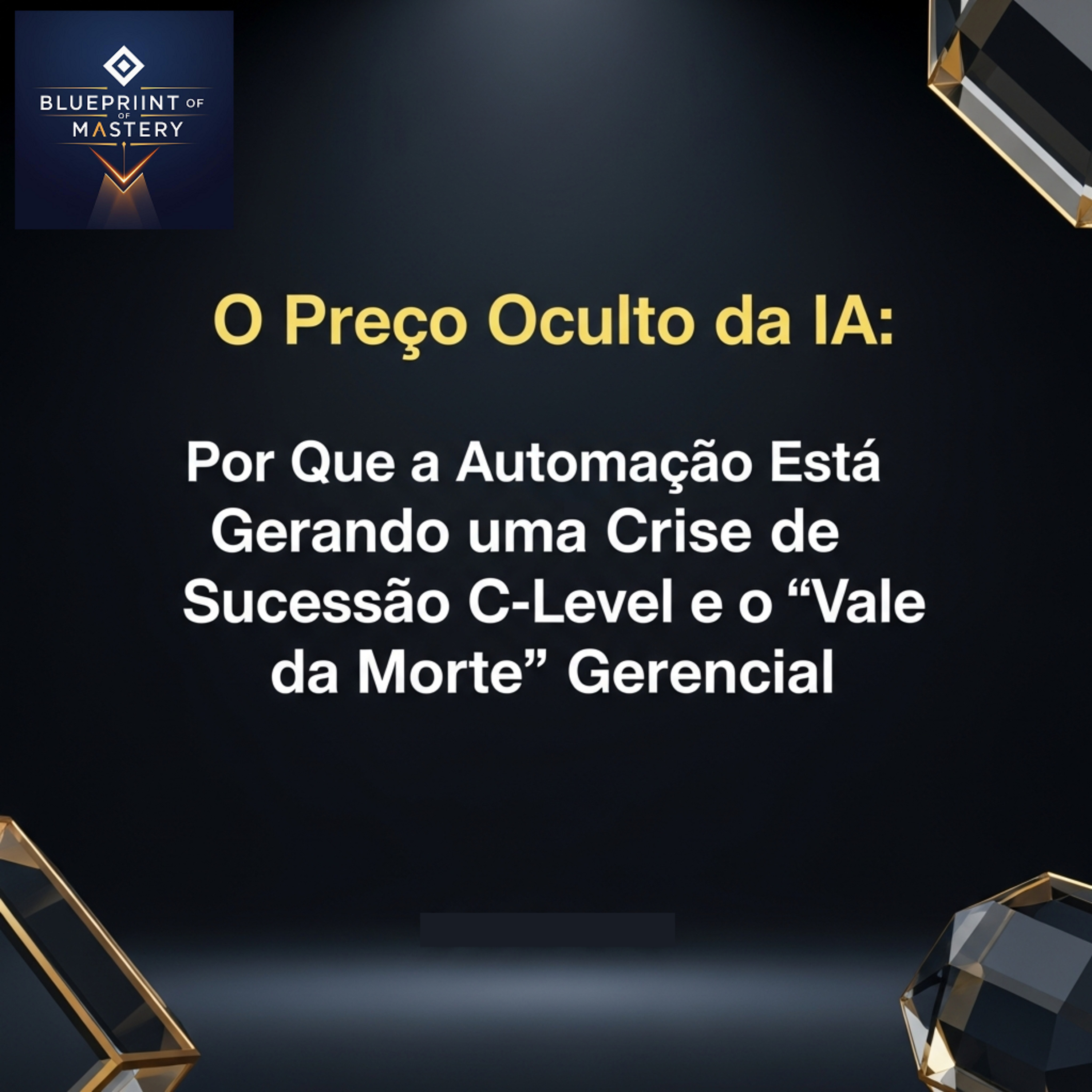Blueprint of Mastery | Liderança Exponencial e Neurociência