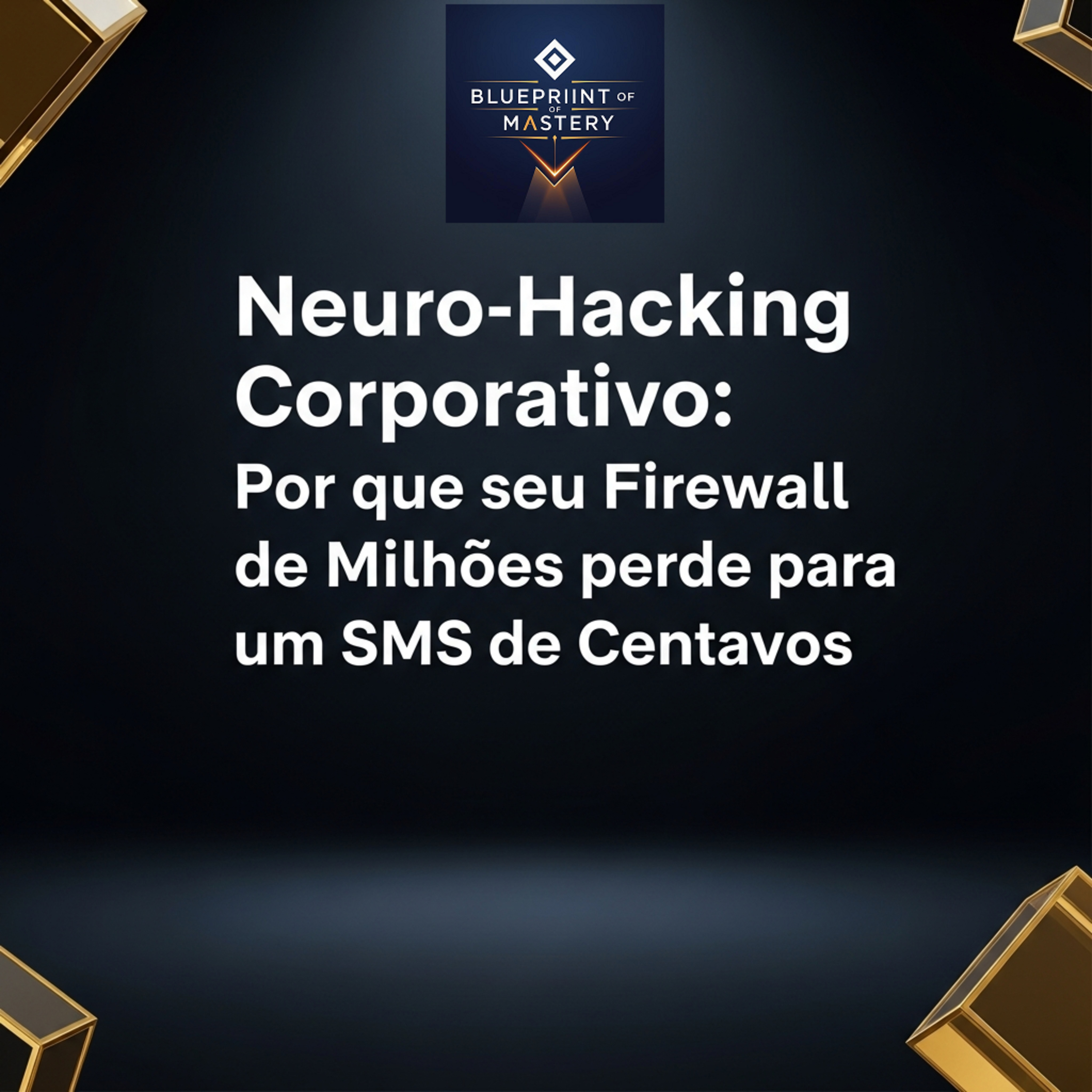 Blueprint of Mastery | Liderança Exponencial e Neurociência