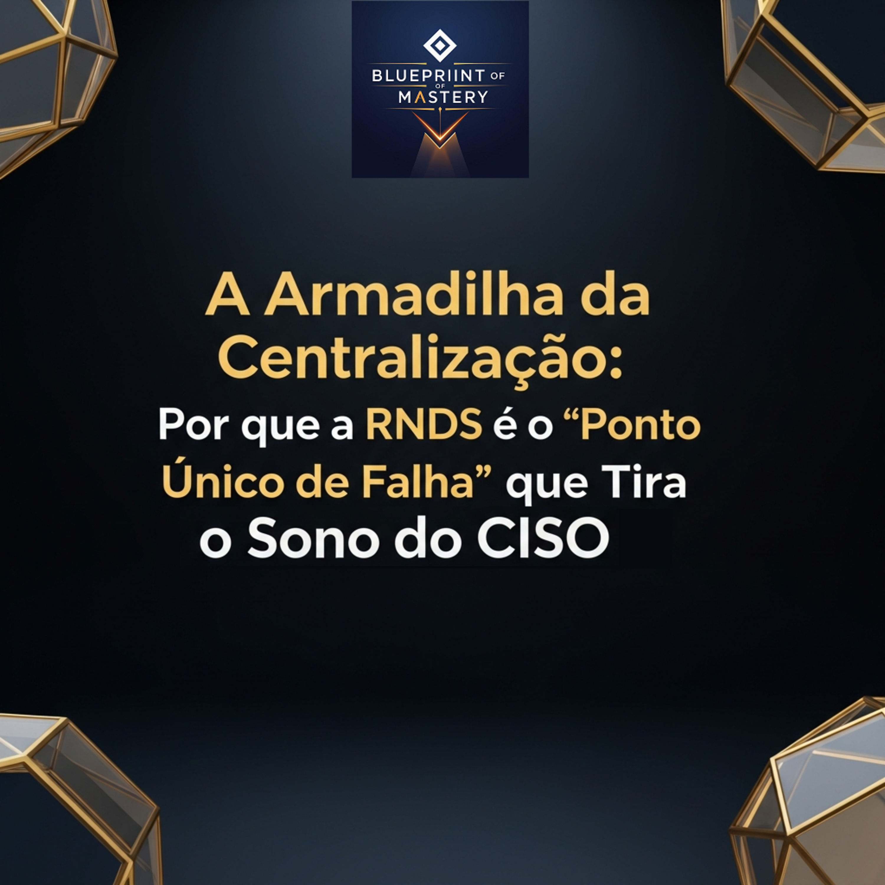 Blueprint of Mastery | Liderança Exponencial e Neurociência