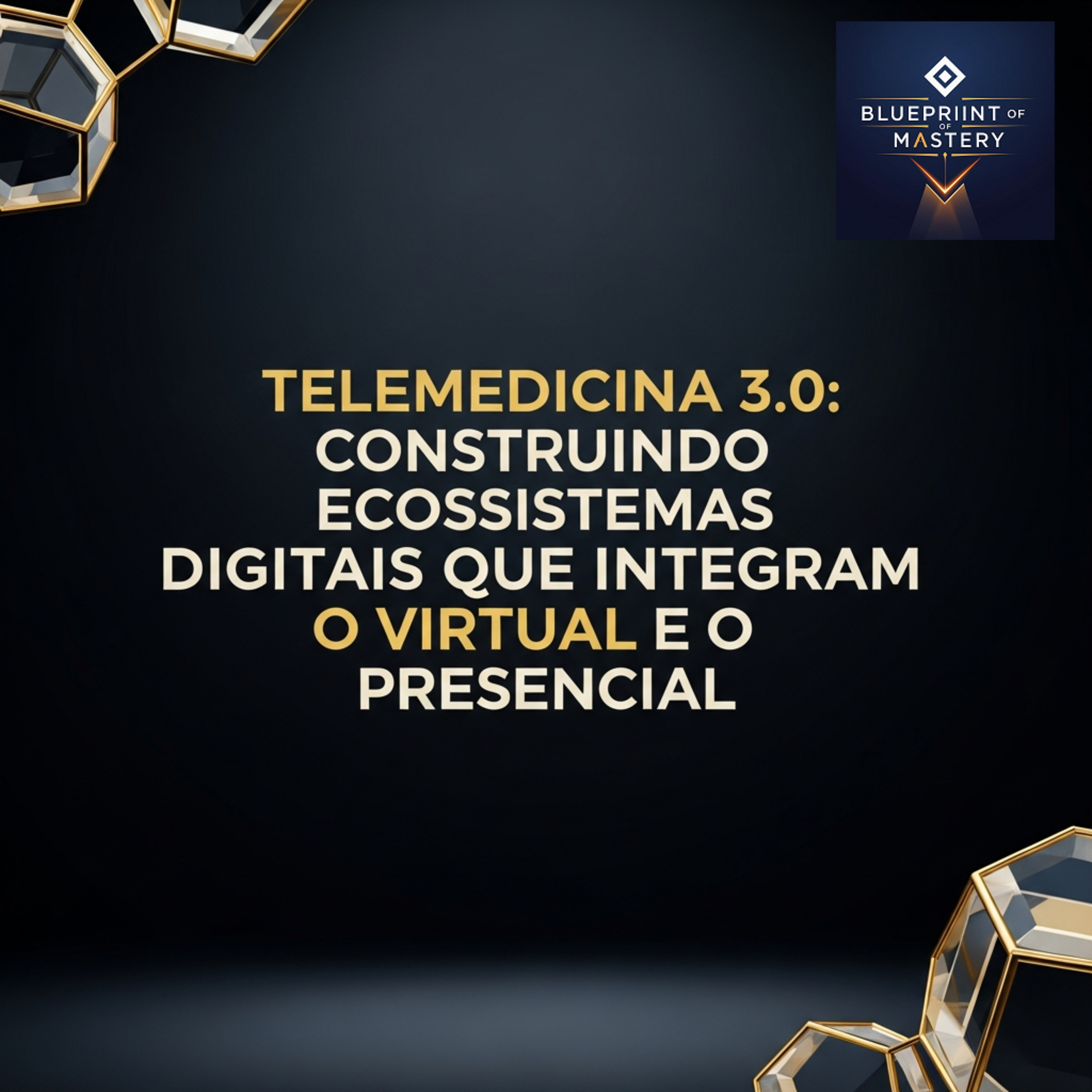 Blueprint of Mastery | Liderança Exponencial e Neurociência