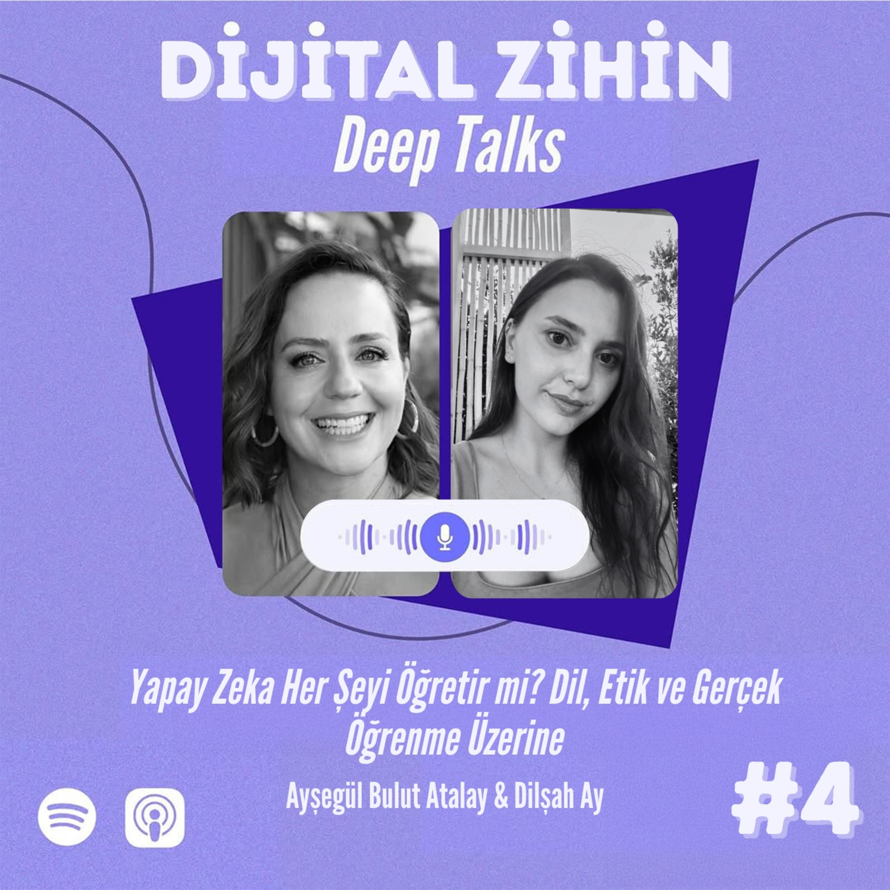 Deep Talks #4 | Dilşah Ay ile Yapay Zekâ, Dil Öğrenimi ve Dijital Etik episode artwork