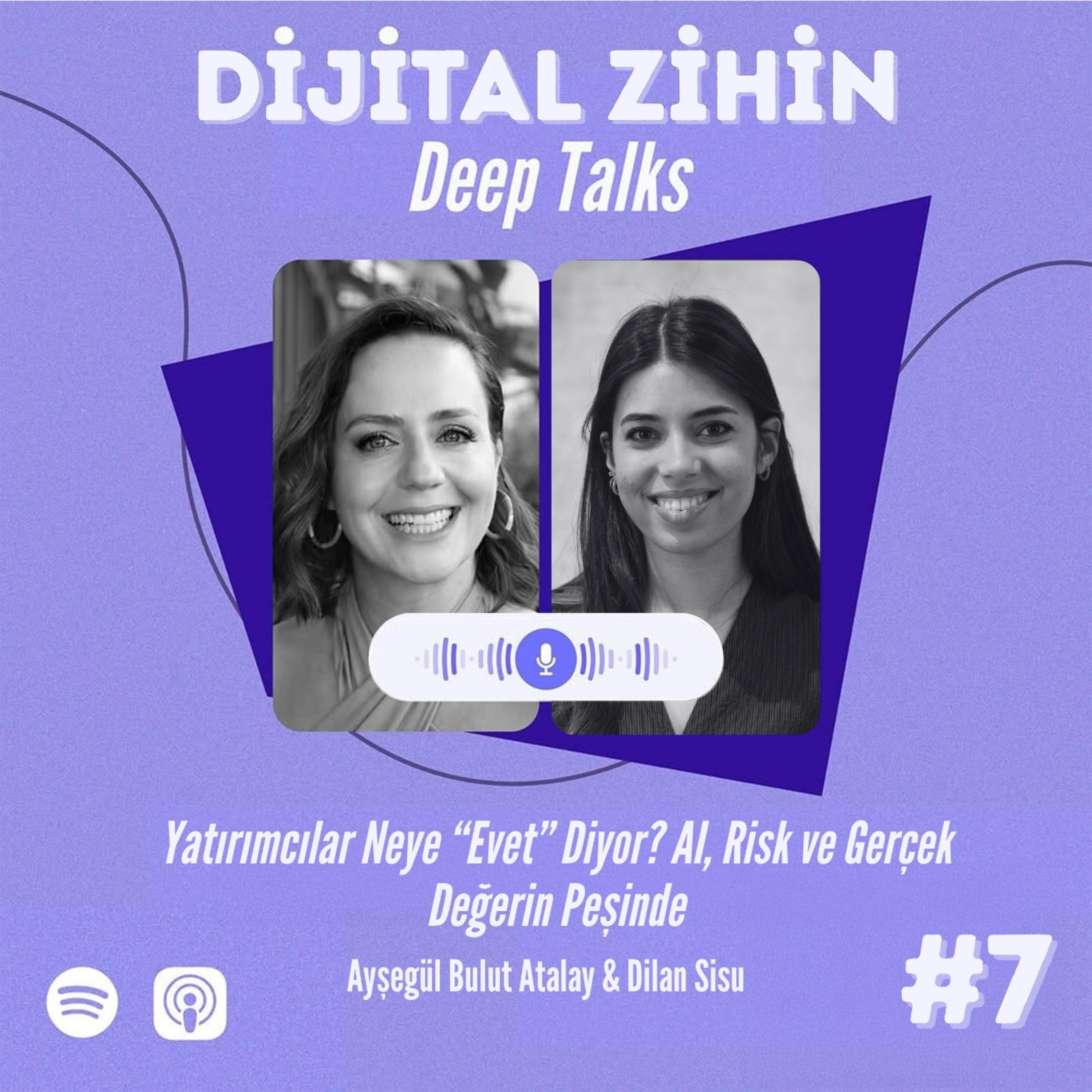 Dijital Zihin Deep Talks #7 | Dilan Sisu ile Yatırımcılar Neye “Evet” Diyor? AI, Risk ve Gerçek Değerin Peşinde episode artwork