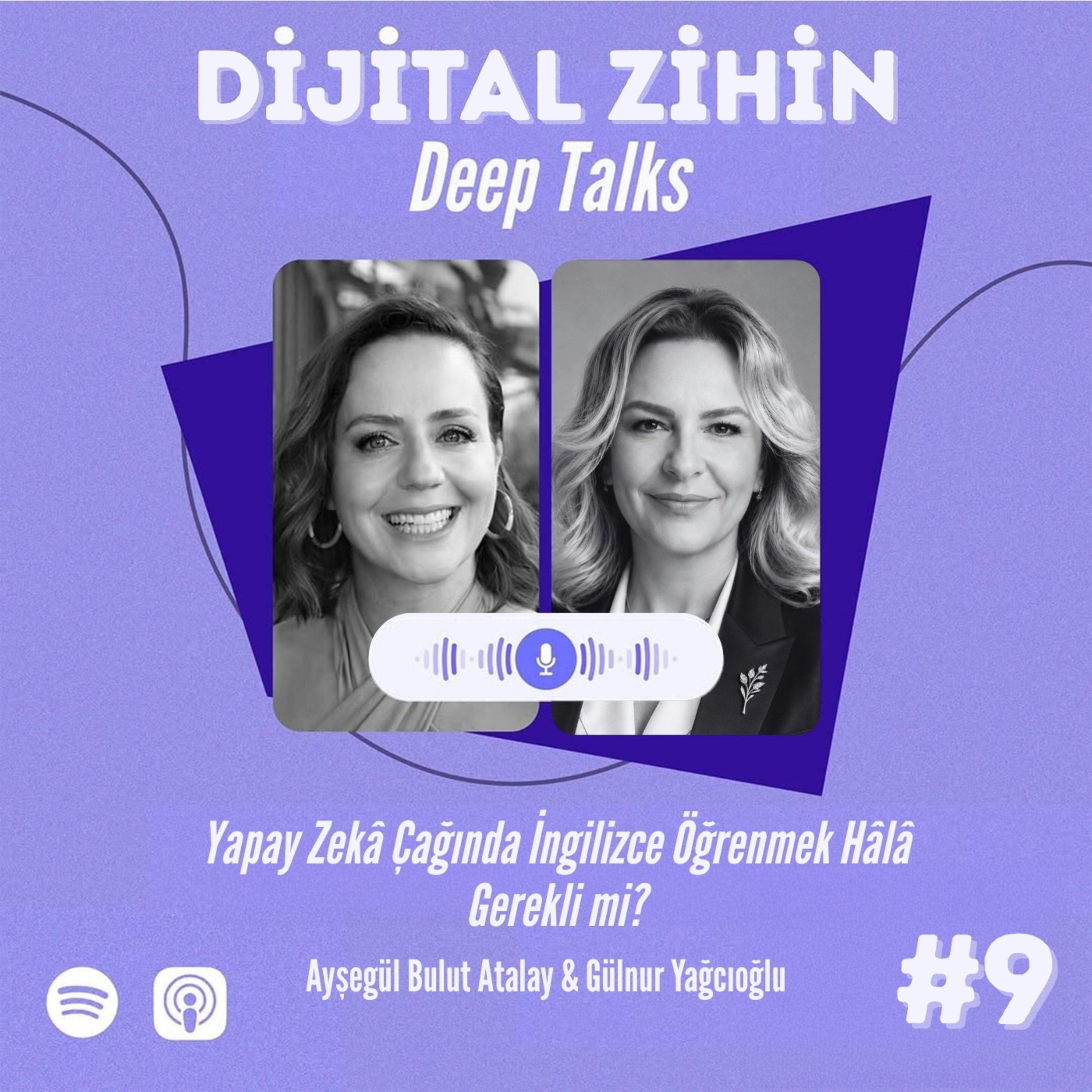 Dijital Zihin Deep Talks #9 | Gülnur Yağcıoğlu ile Yapay Zekâ Çağında İngilizce Öğrenmek Hâlâ Gerekli mi? episode artwork