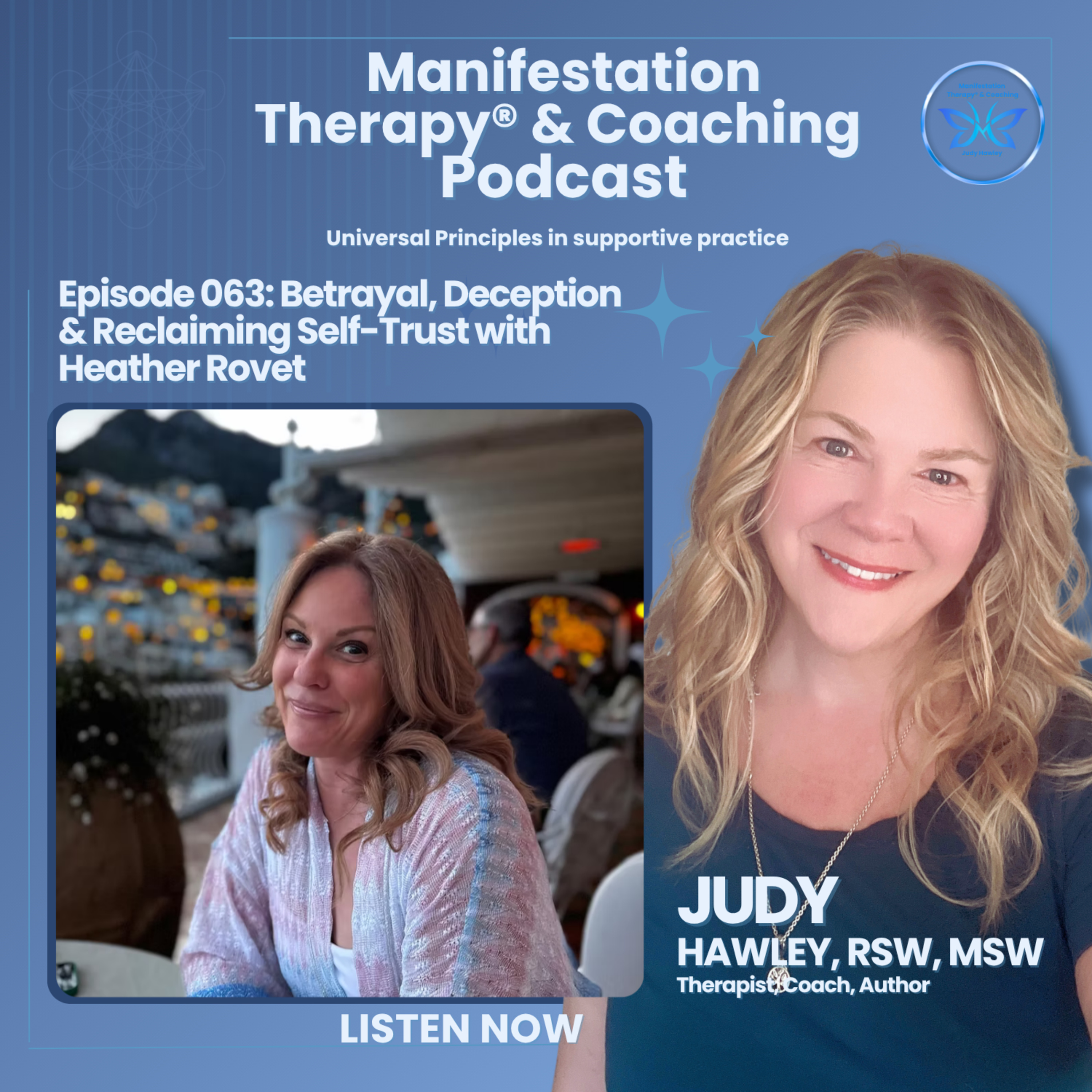 063: Betrayal, Deception & Reclaiming Self-Trust with Heather Rovet and Manifestation Therapy & Coaching Judy Hawley episode artwork