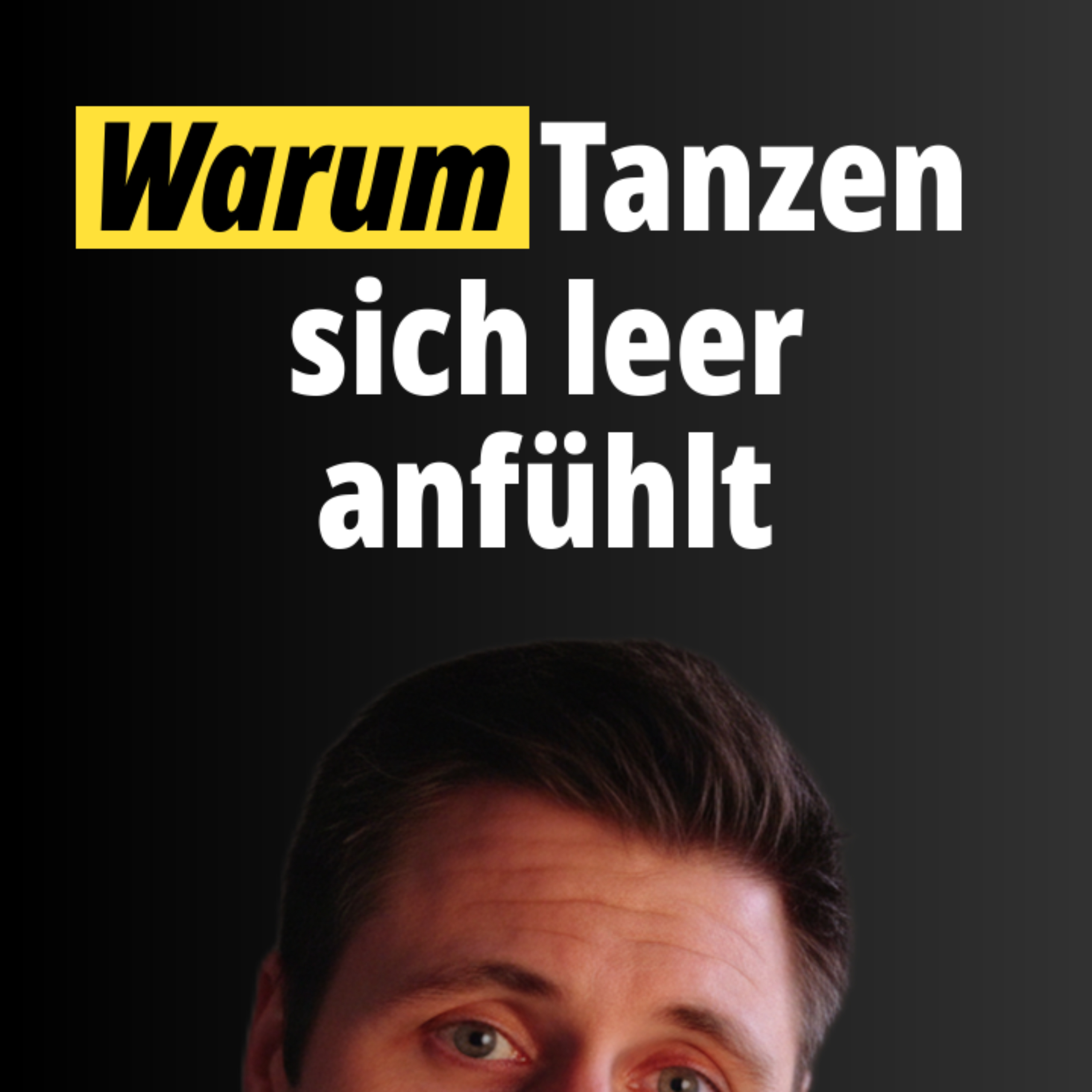 DE | EP01: Warum sich Tanzen heute leer anfühlt – obwohl alles stimmt