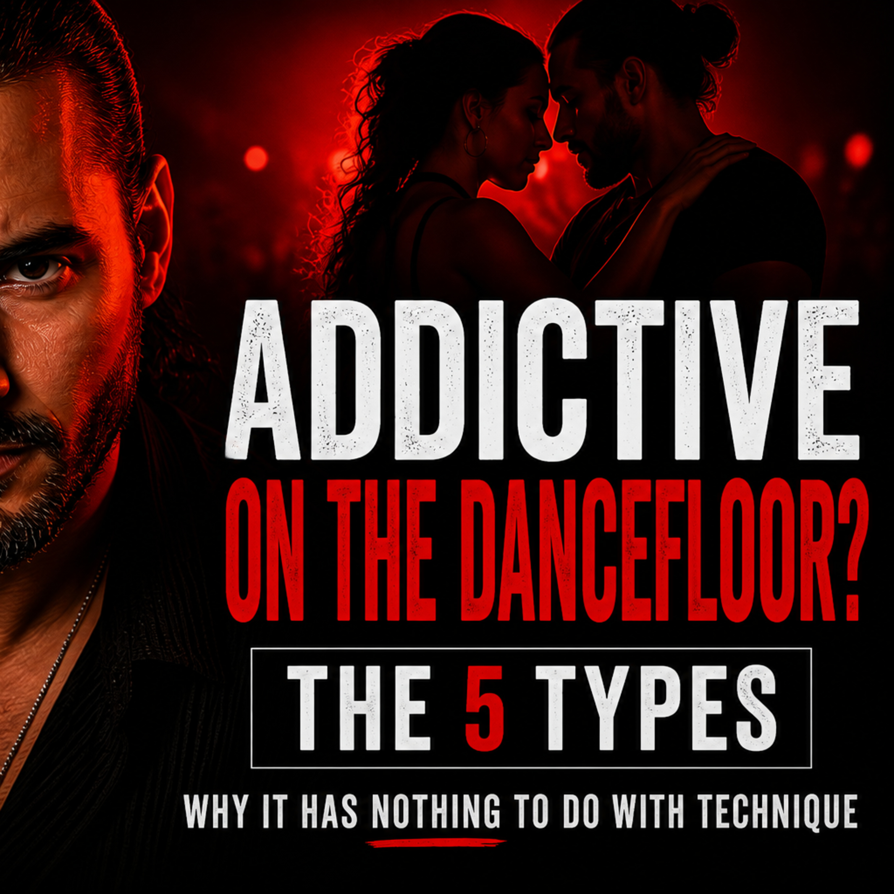 EN | EP07: Why Some Dancers Are Addictive — The 5 Types