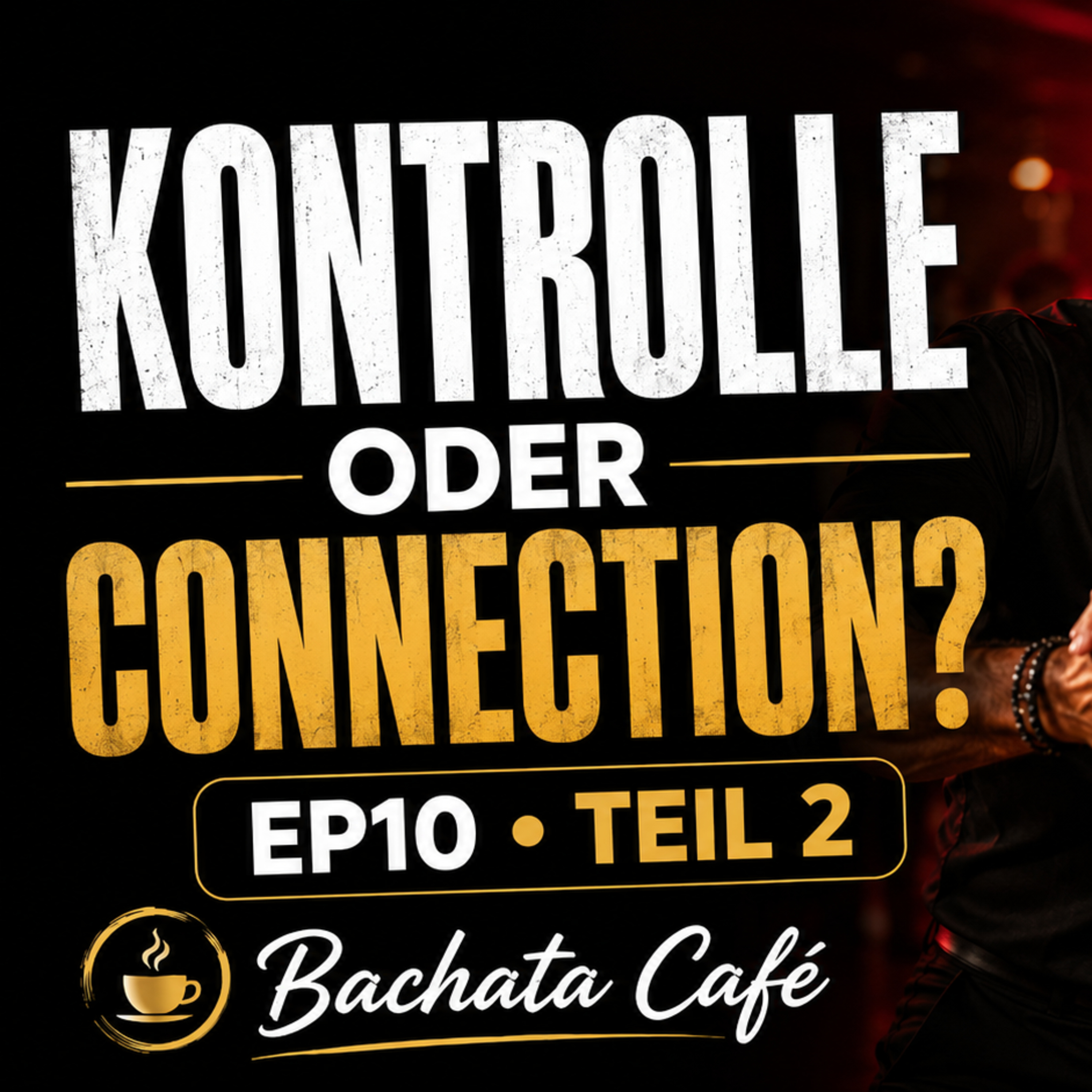 DE | EP10 Teil 2: Die unsichtbare Kontrollschleife im Bachata