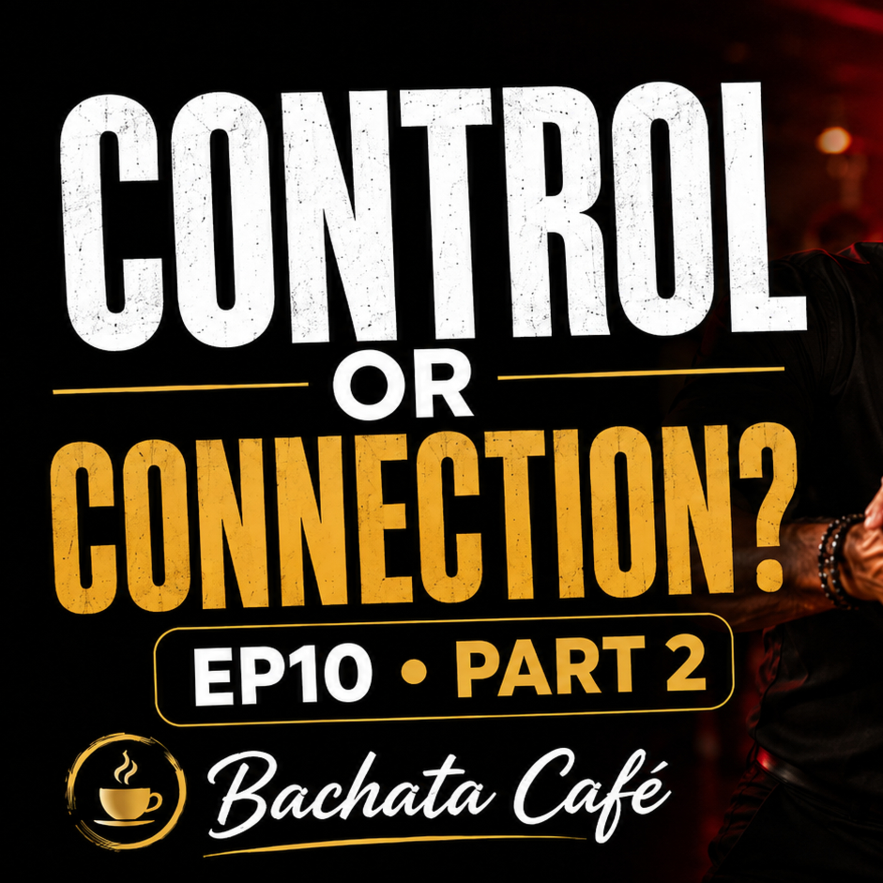 EN | EP10 Part 2: The Invisible Control Loop in Bachata