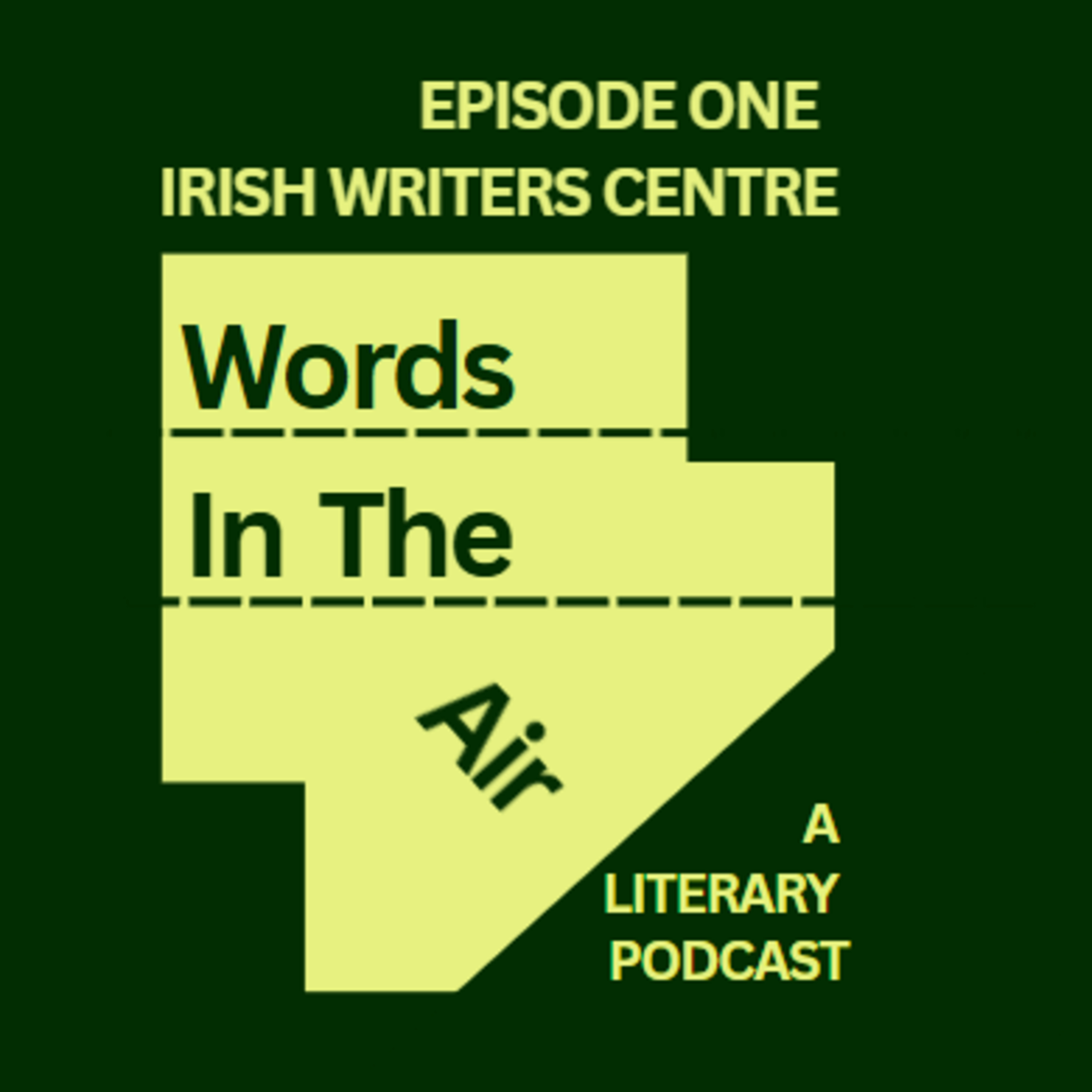 Words in the Air, Irish Writers Centre, Episode 1 episode artwork