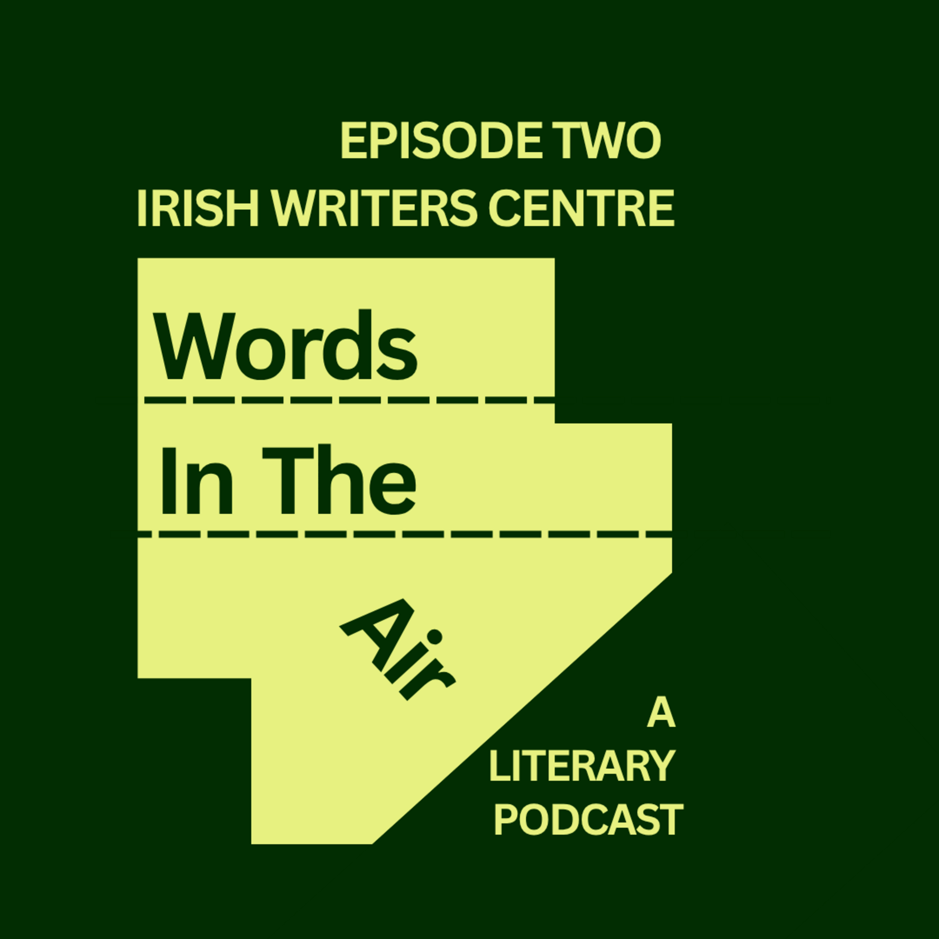 Words in the Air, Irish Writers Centre, Episode 2 episode artwork