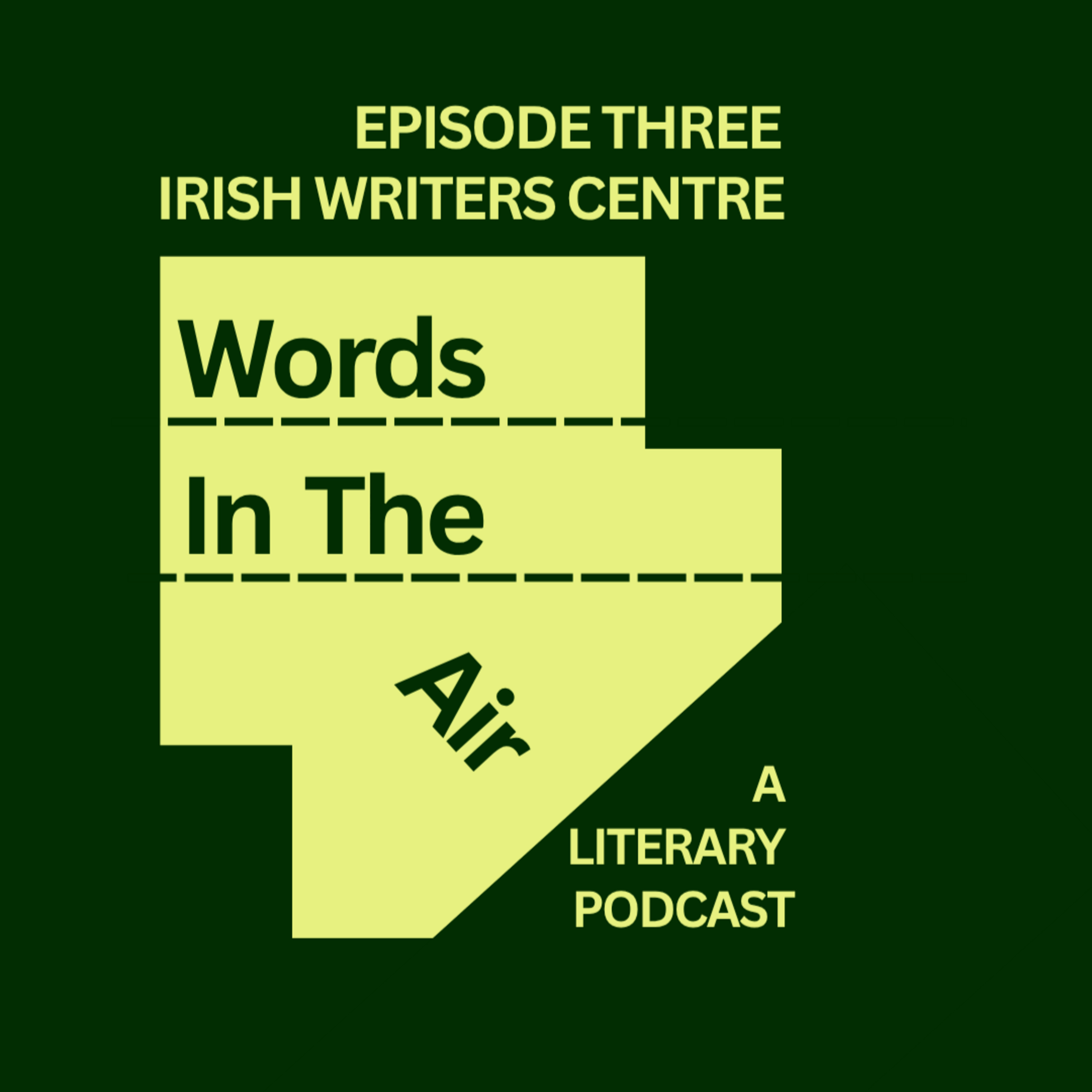 Words in the Air, Irish Writers Centre, Episode 3 episode artwork