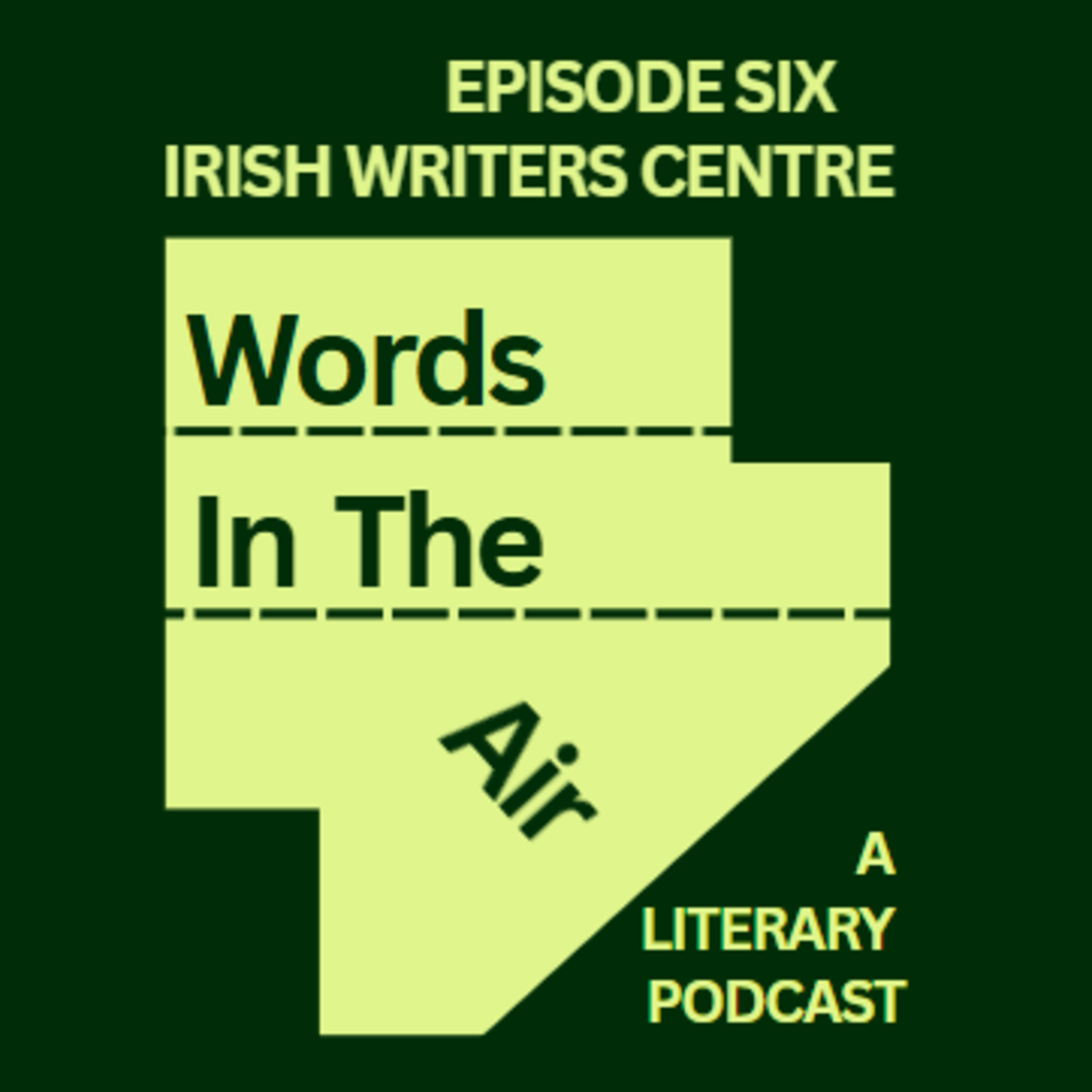 Words in the Air, Irish Writers Centre, Episode 6 episode artwork